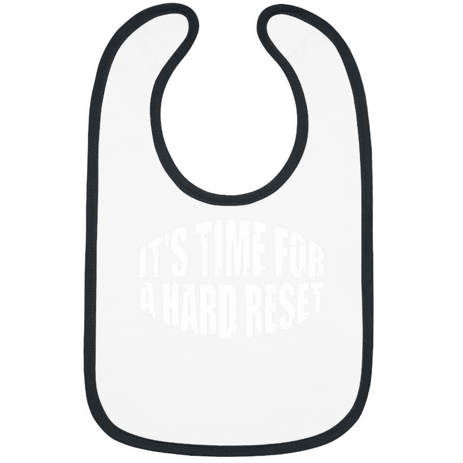 Its Time For A Hard Reset 3 Bibs