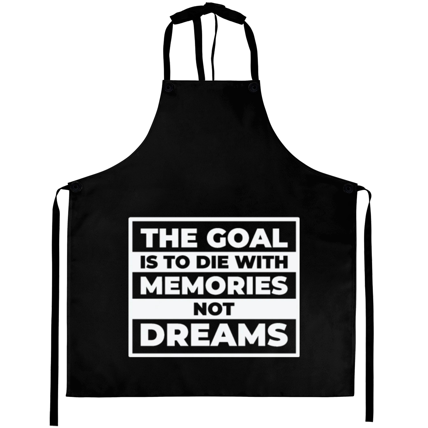 Goal Life Quotes Memories Positive Message Dreams Aprons