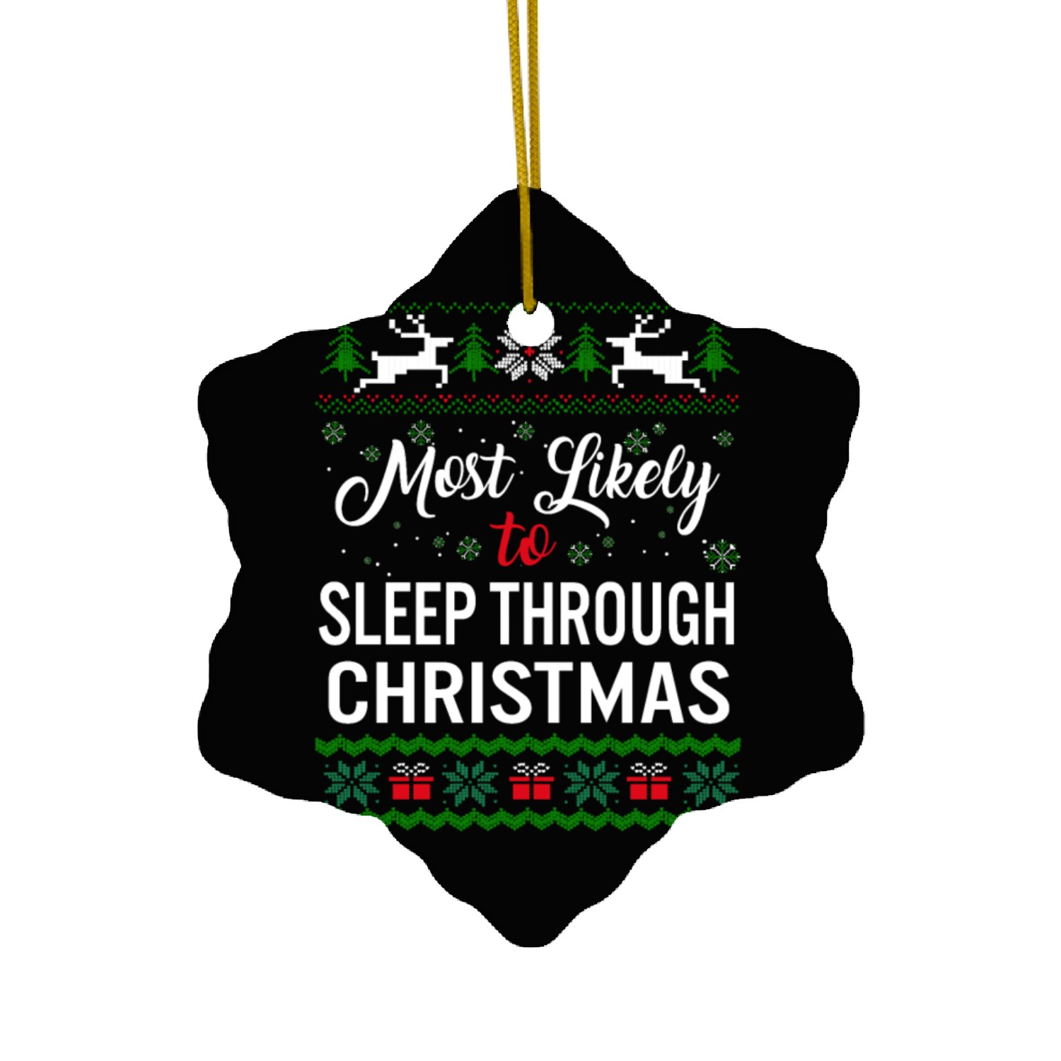 Most Likely To Sleep Through Christmas Ceramic Ornaments,