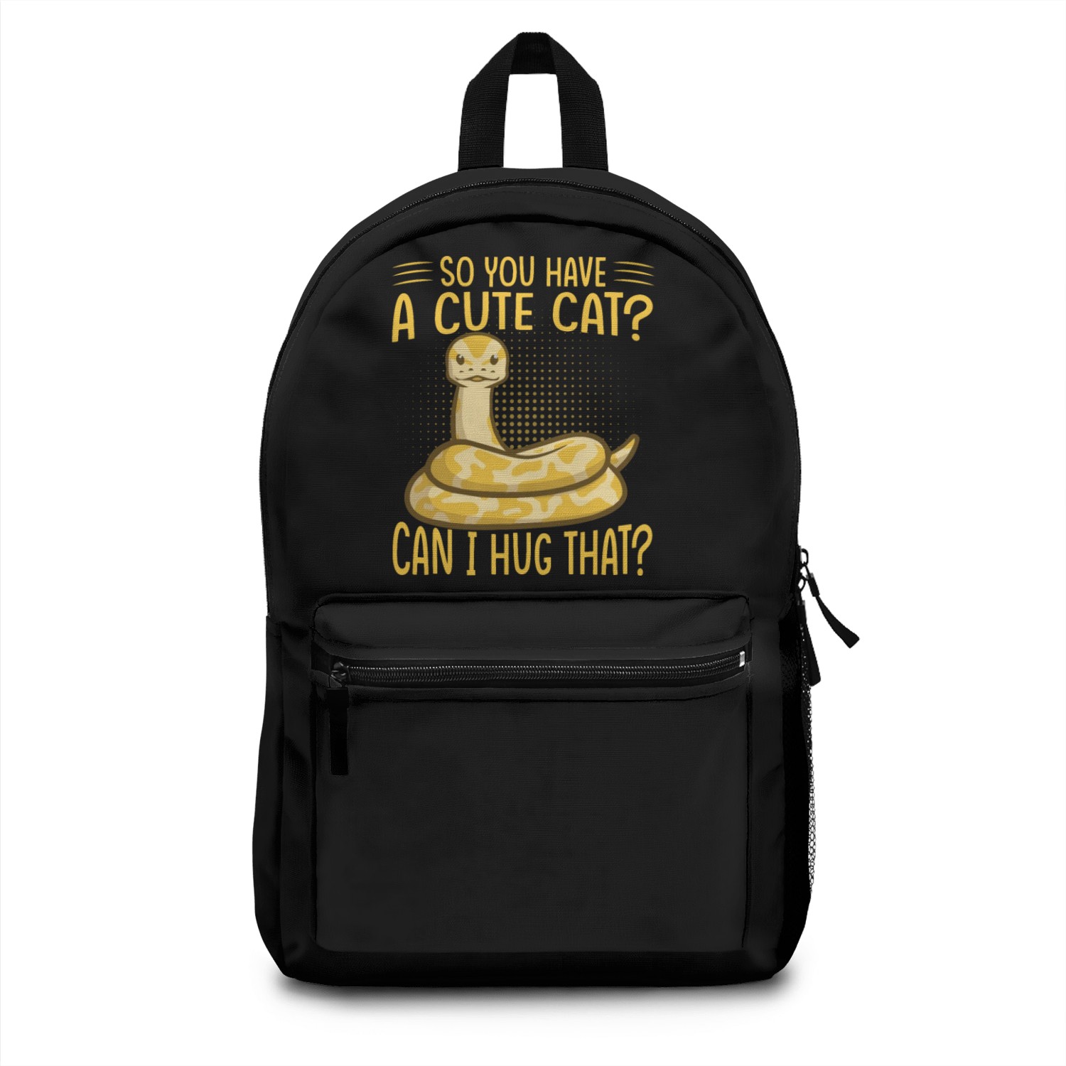 So You Have A Cute Cat? Can I Hug That? - Ball Pyt Backpacks