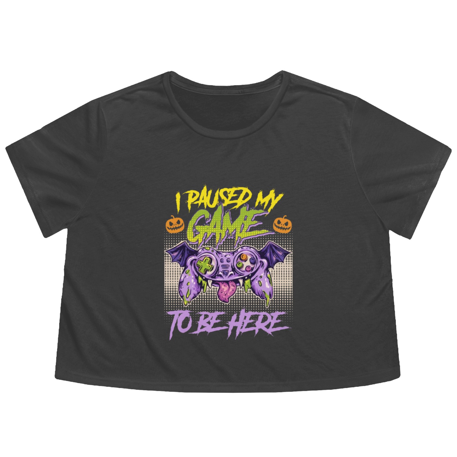 Gamer I Paused my Game To Be Here Stop Flowy Cropped Tees