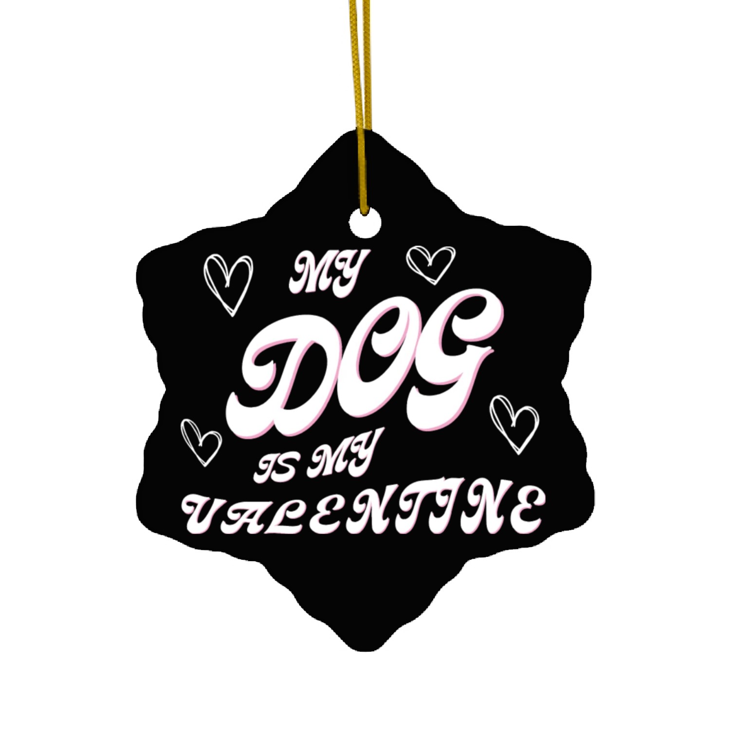 my dog is my valentine Ceramic Ornaments