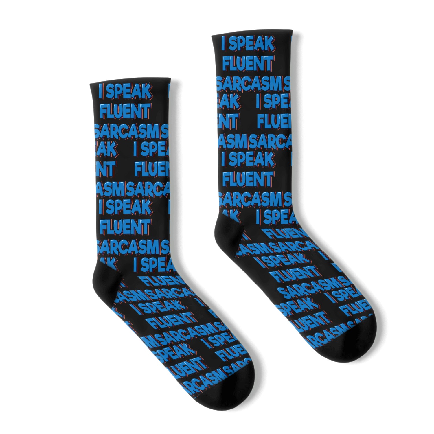 I Speak Fluent Sarcasm Socks
