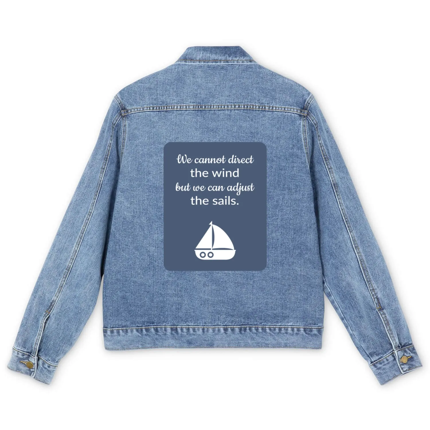 Cannot Direct The Wind But Can Adjust The Sail Men's Denim Jackets