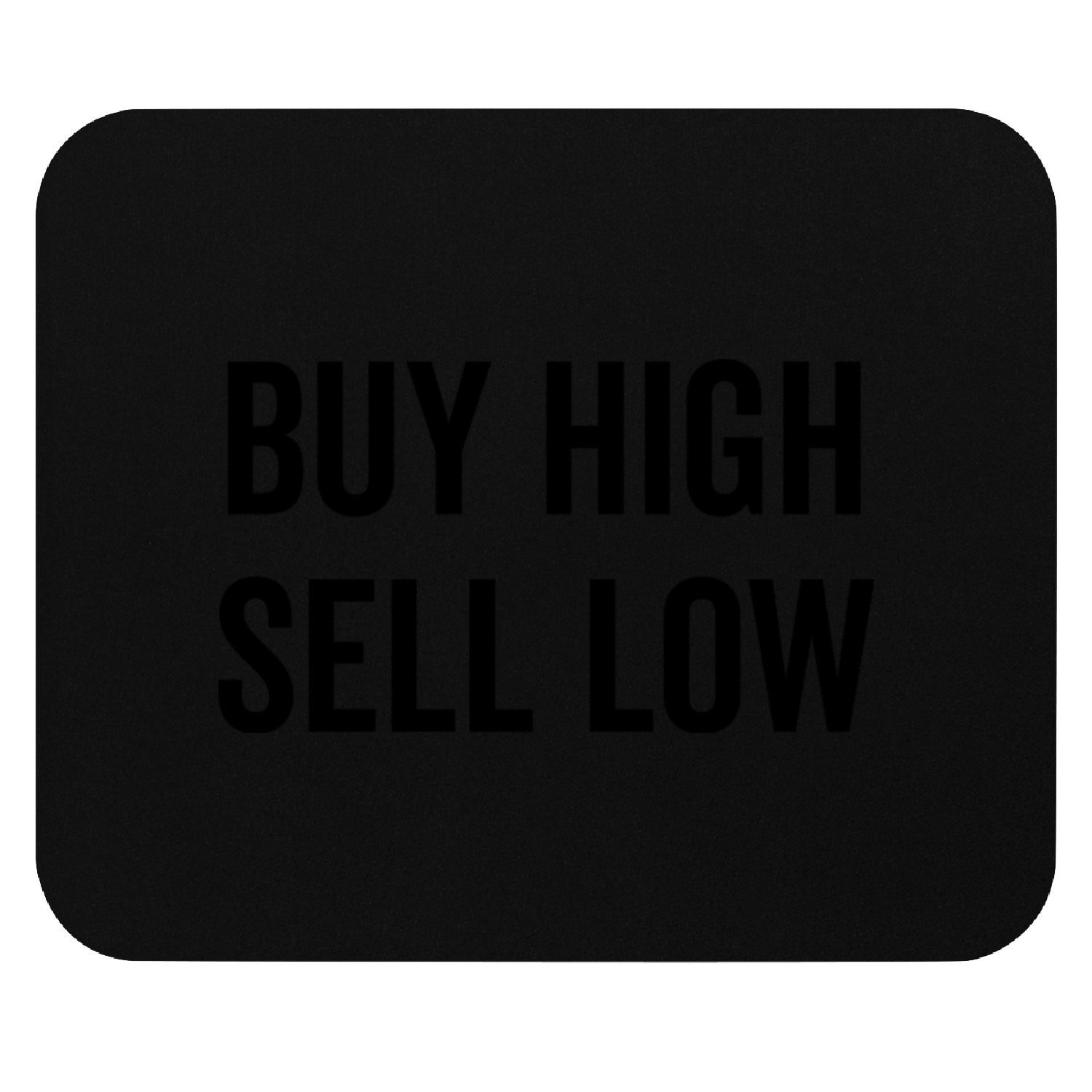 Buy High Sell Low Mouse Pads