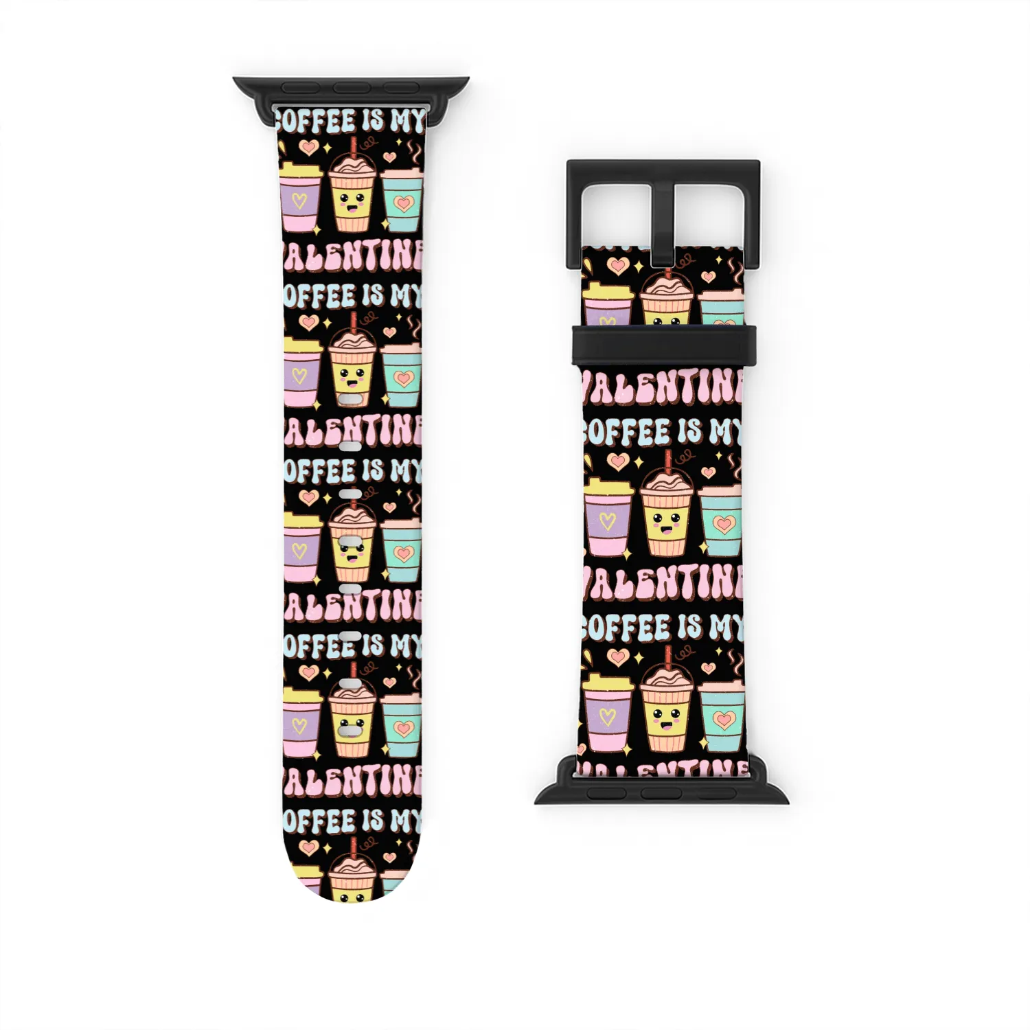Coffee Is My Valentine Watch Bands For Apple Watch - Caffeine Lover's
