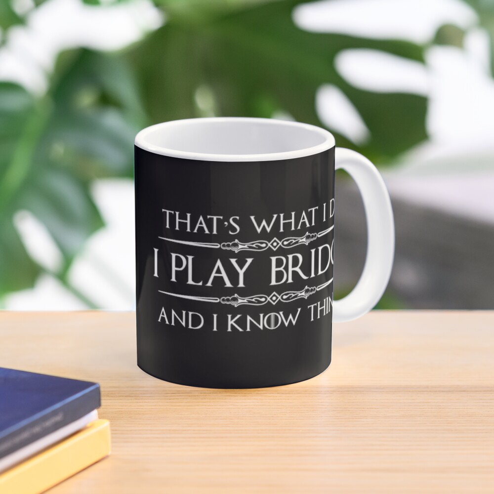 Bridge Player Gifts - I Play Bridge & I Know Things Funny Gift Ideas for Bridge Card Players & Lovers Coffee Mug