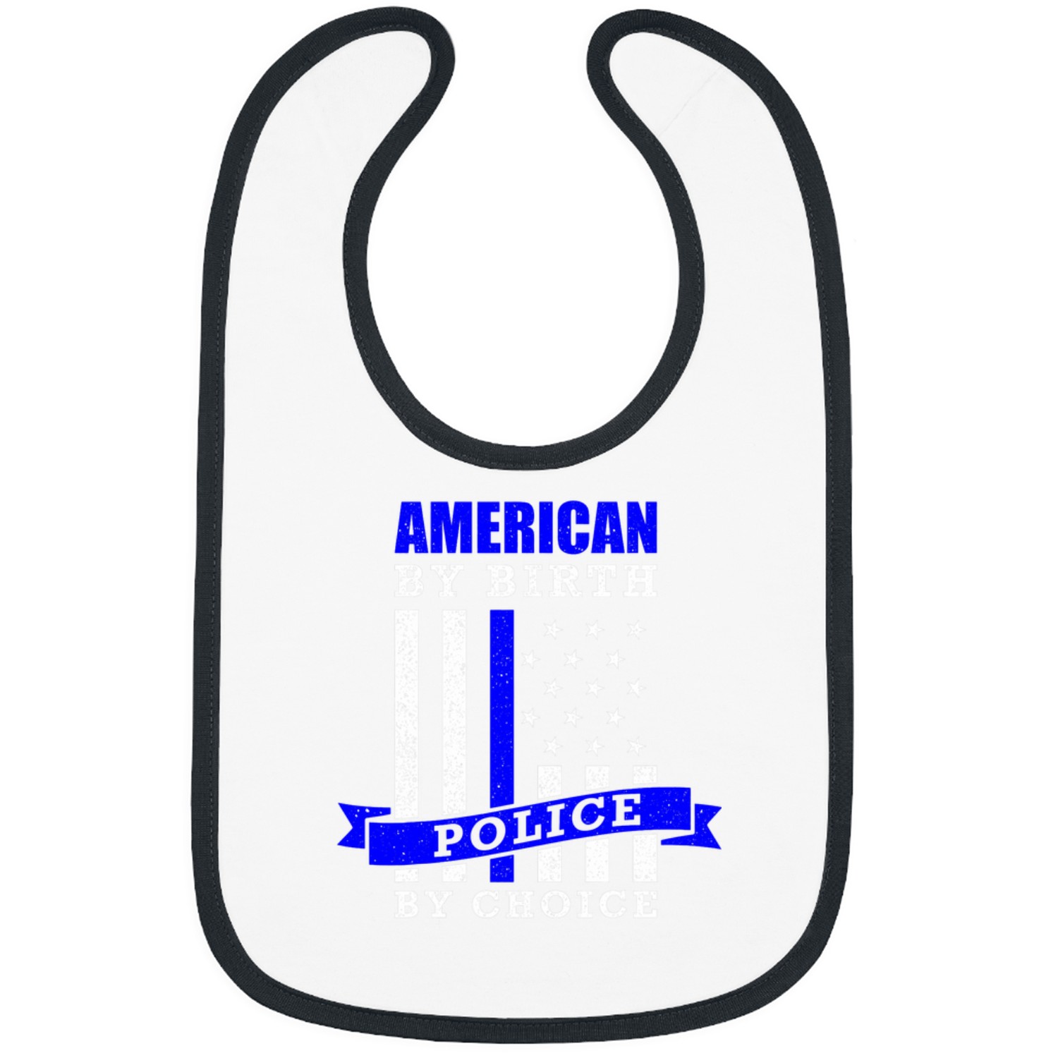 Police Job Quotes American By Birth Police By Choice USA Bibs