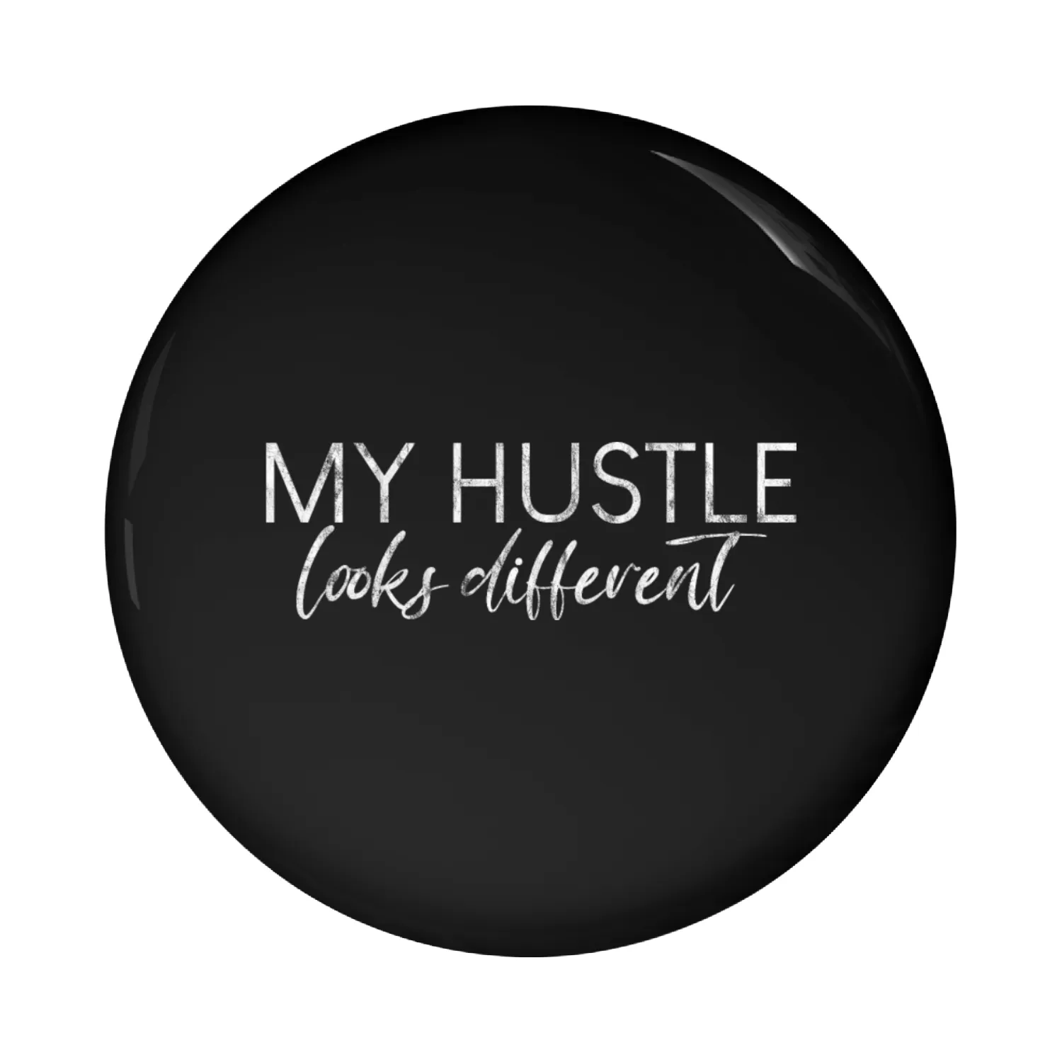 My Hustle Looks Different 3 Pin Buttons