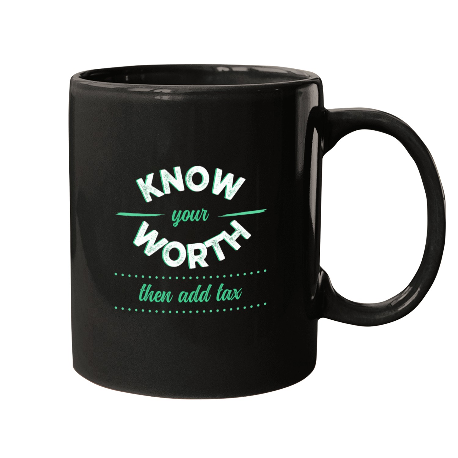 Know Your Worth Then Add Tax Accountant Mugs