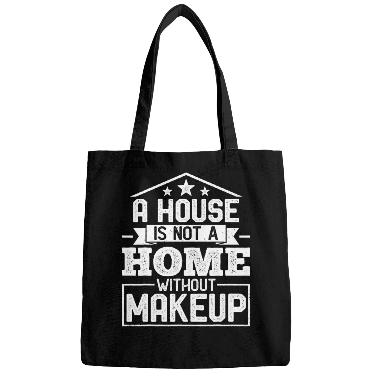 A House Not a homes Without Makeup Beautician Cosmetologist Bags