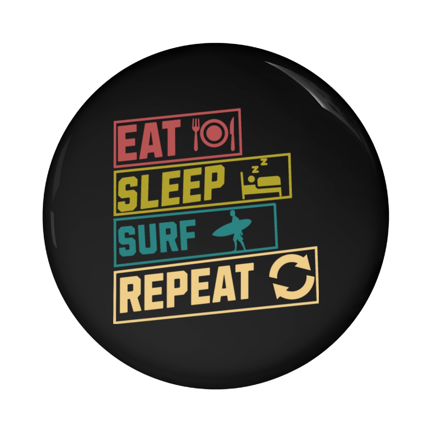 Eat sleep surf repeat hobby Pin Buttons