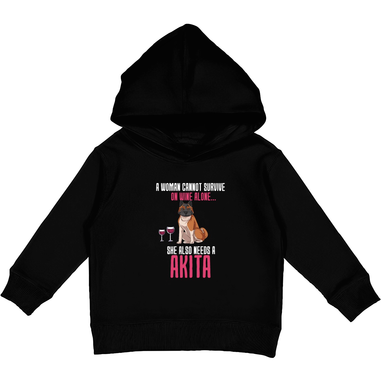A Woman Cannot Survive On Wine Alone Akita Kids Pullover Hoodies