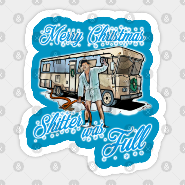 Shitter was Full - Christmas Vacation - Sticker