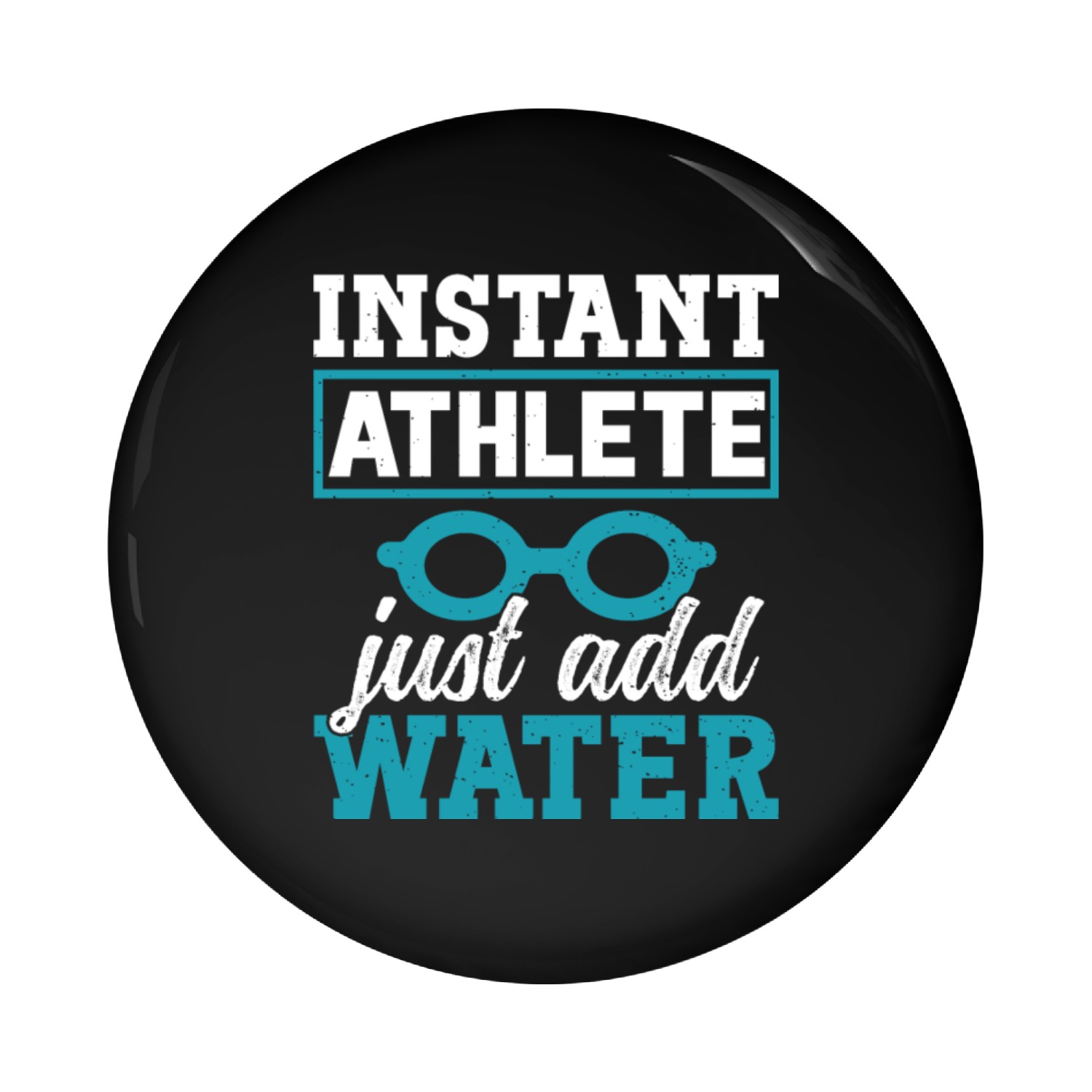 Swimmer Swimming Instant Athlete Just Water Pin Buttons