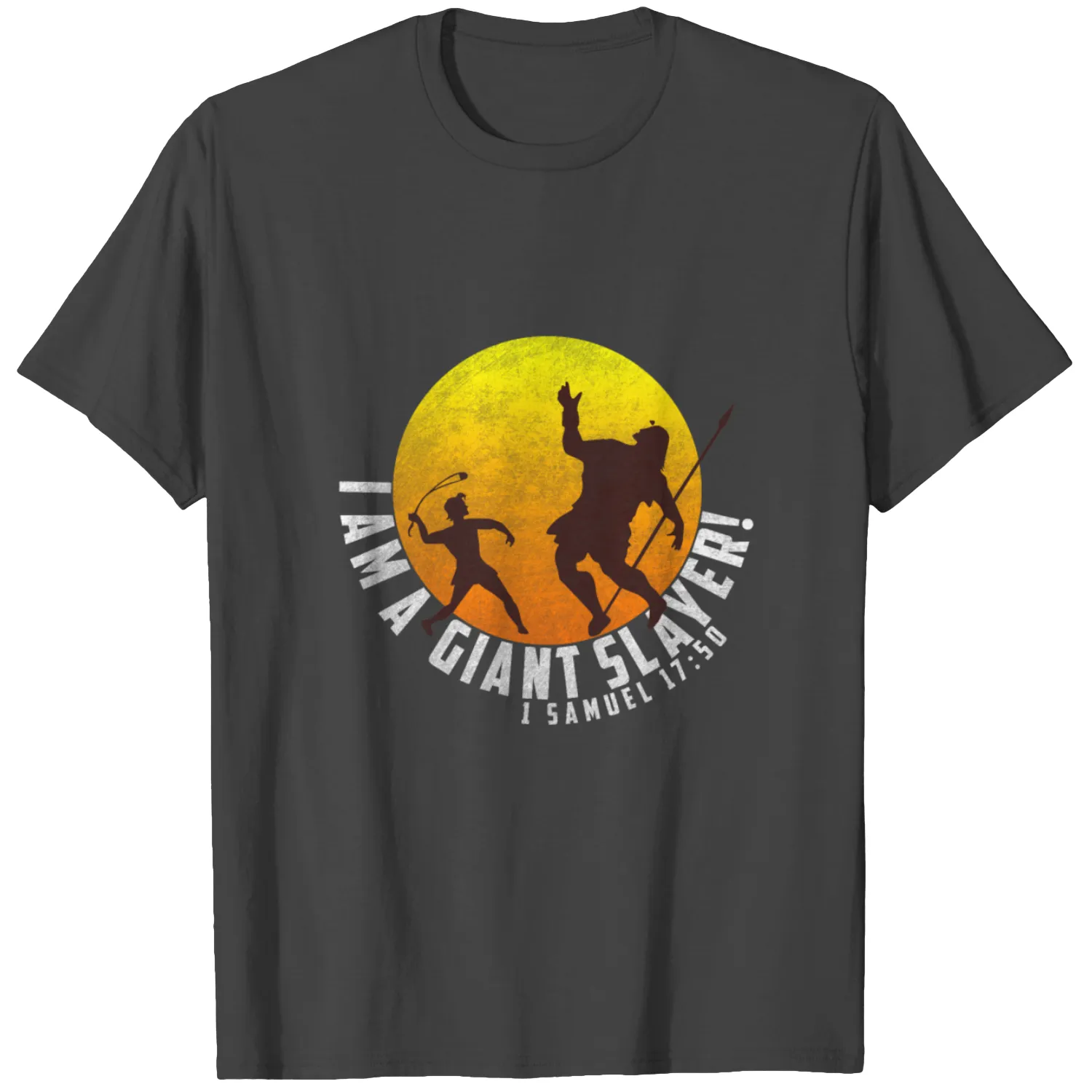 I Am a Giant Slayer - 1 Samuel 17:50 T Shirts