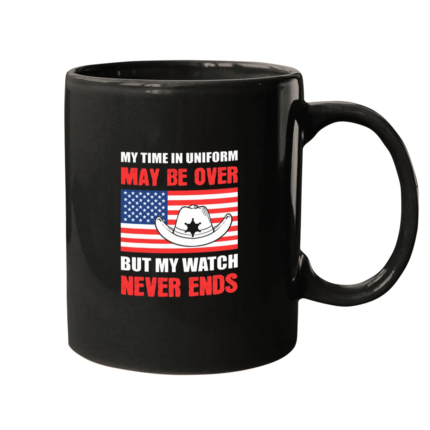 Police Job My Watch Never Ends Retired Deputy Sheriff Police Officer Mugs