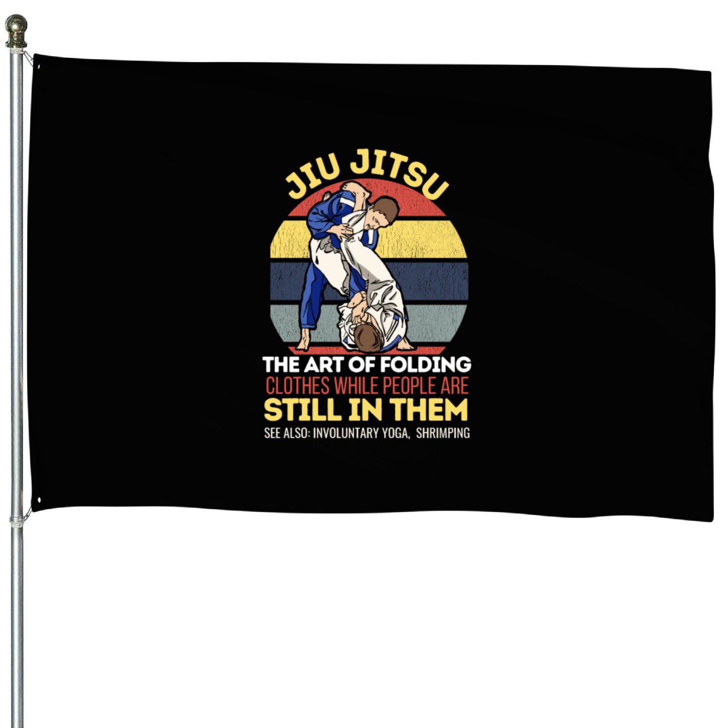Jiu Jitsu Art of Folding Clothes BJJ MMA House Flags