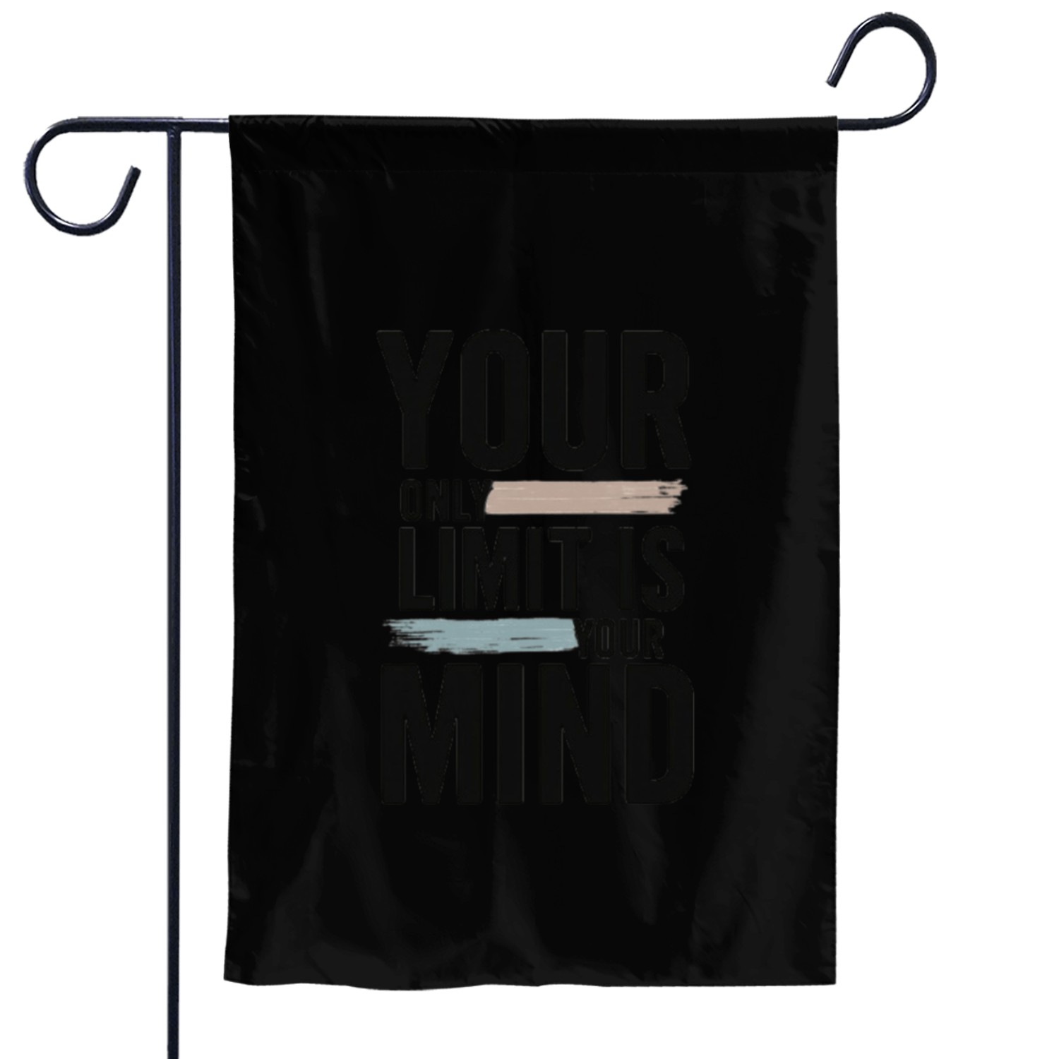 Your Only Limit Is Your Mind Motivational Garden Flags