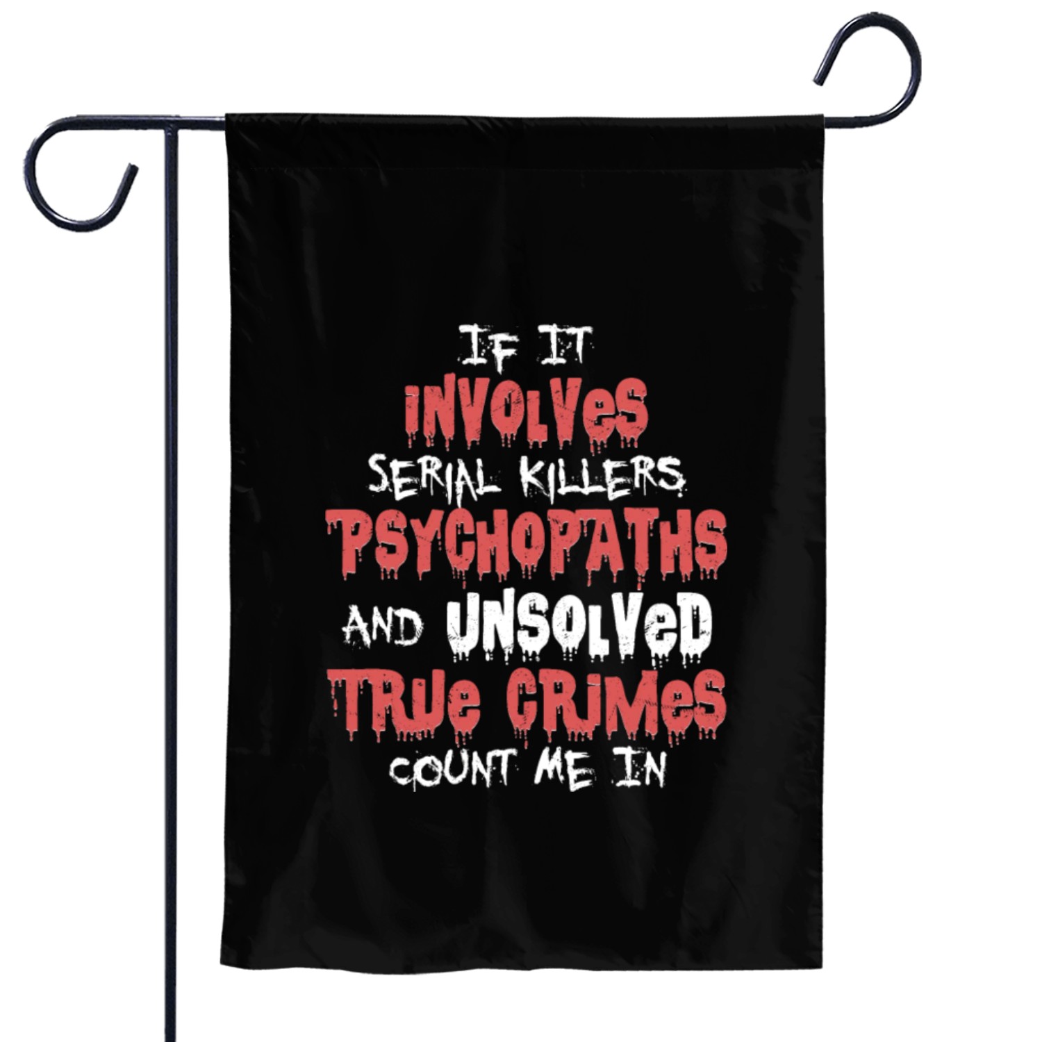 True Crime Podcast Murder Show Serial Killer Garden Flags