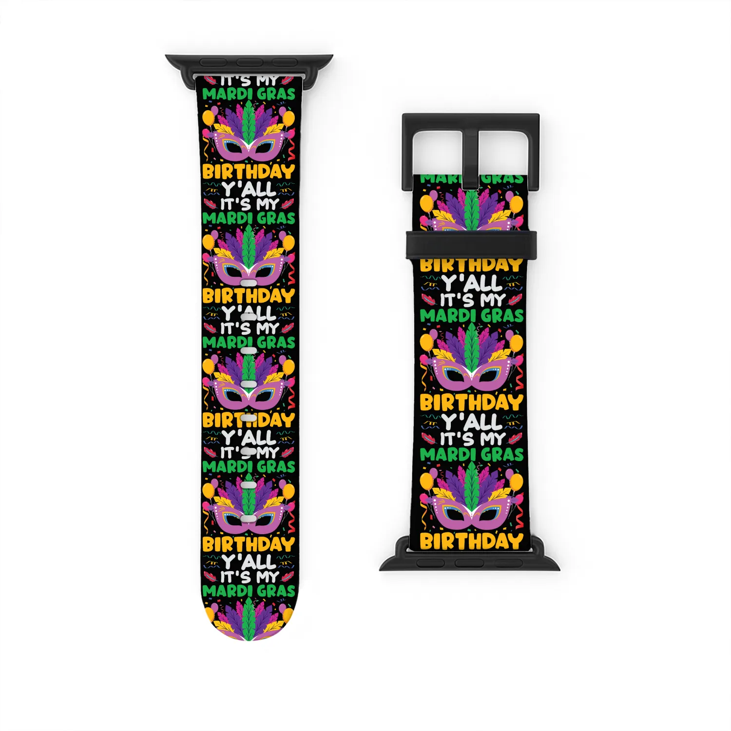 It s My Mardi Gras Birthday Y all Watch Bands For Apple Watch