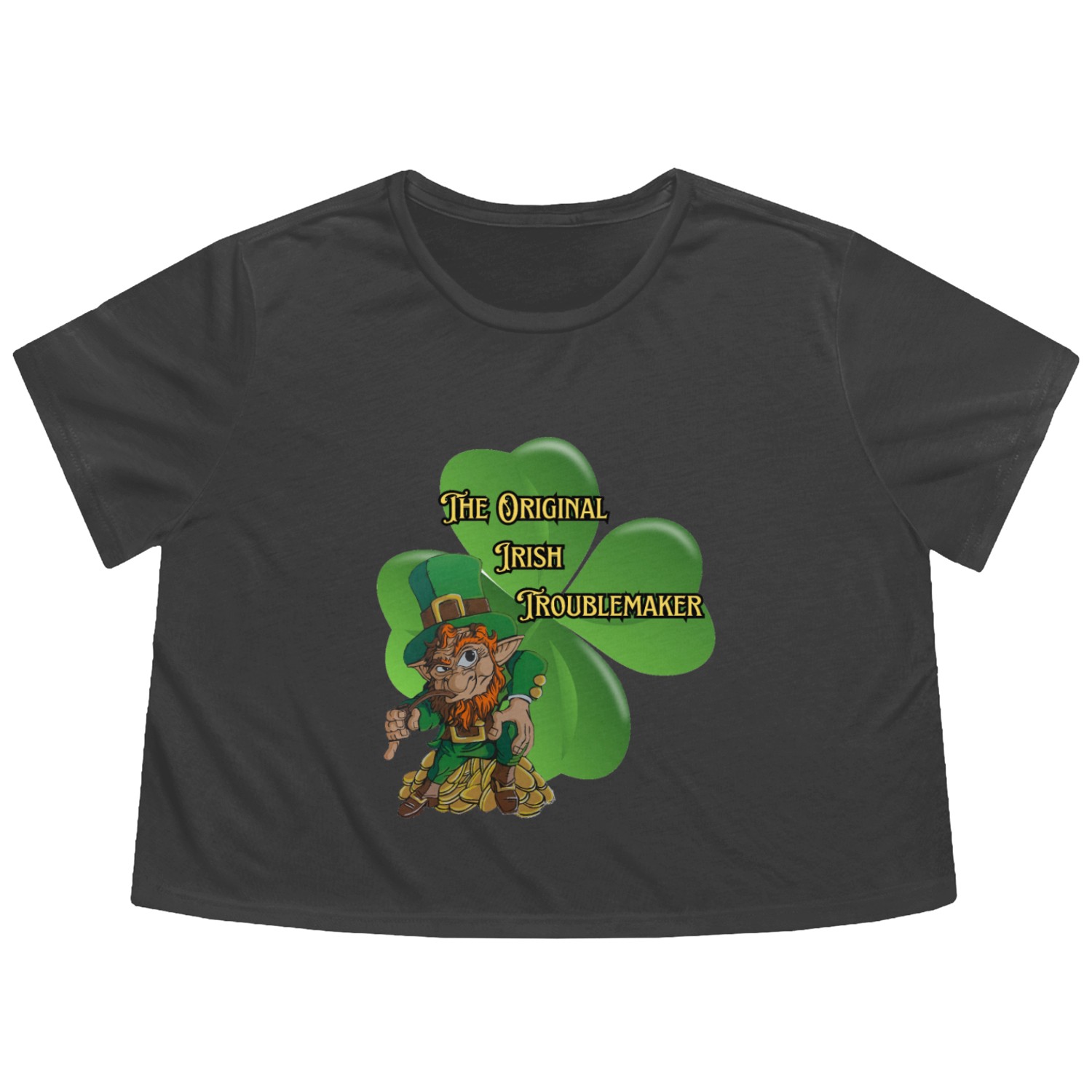 The original Irish troublemaker Flowy Cropped Tees