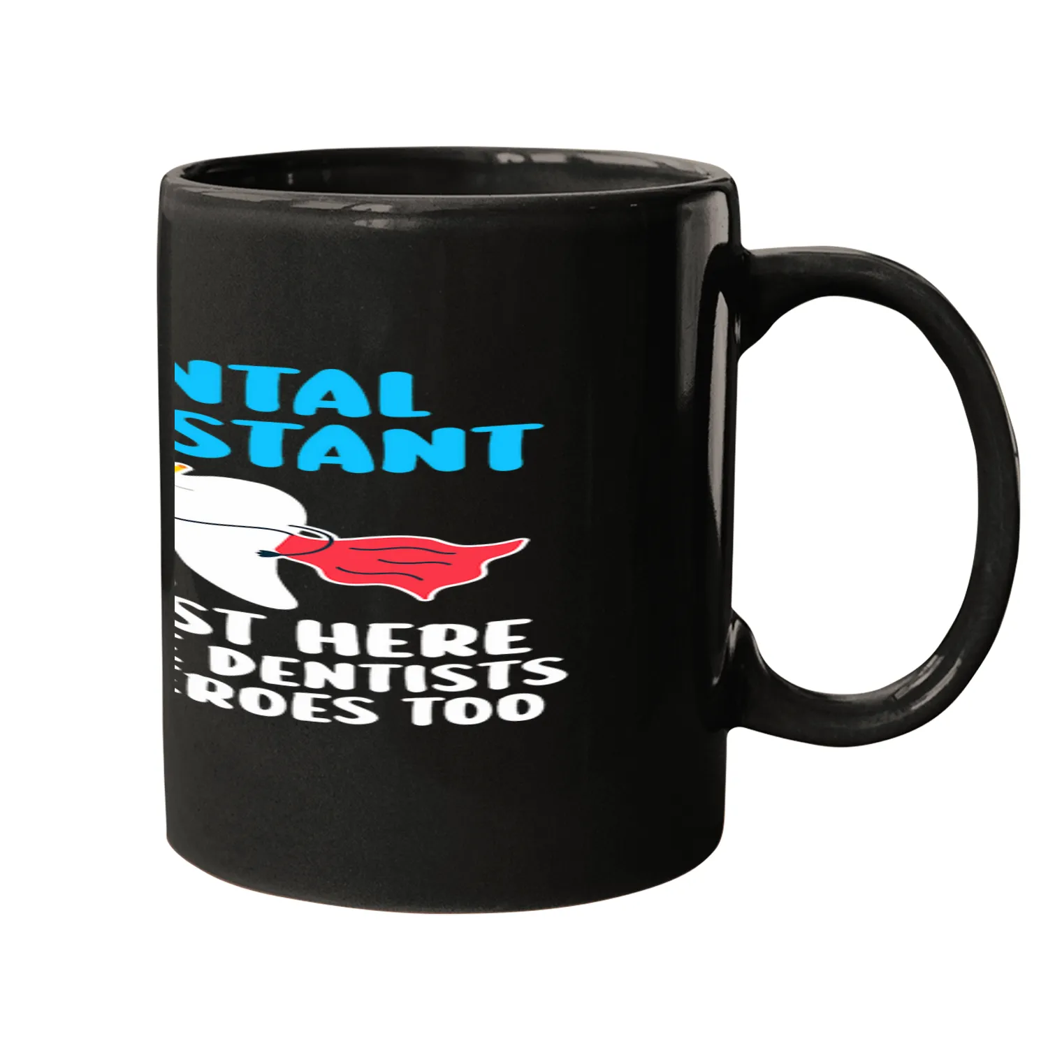 dental assitant Im just here because dentists dental Mugs