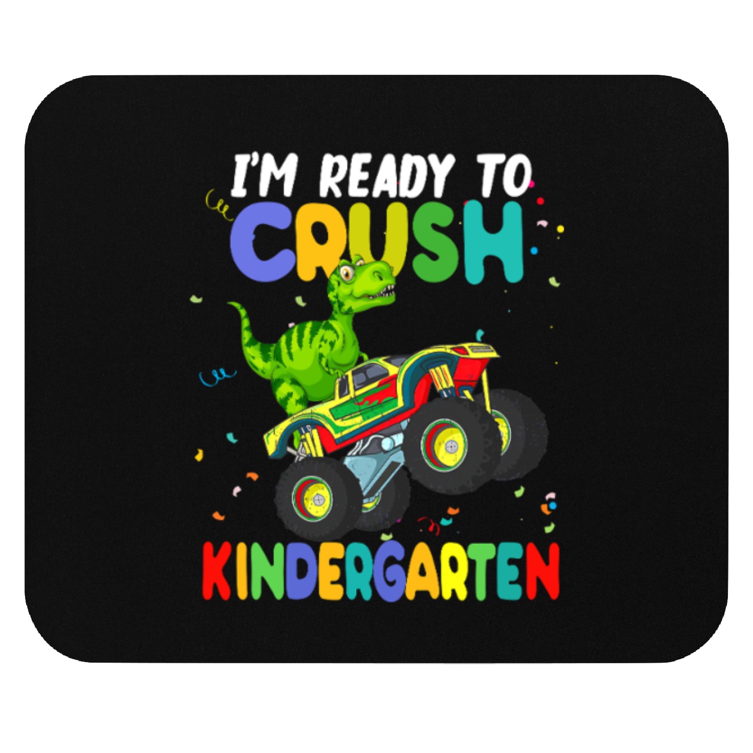 Monster truck Dinosaur Ready to Crush Kindergarten Mouse Pads