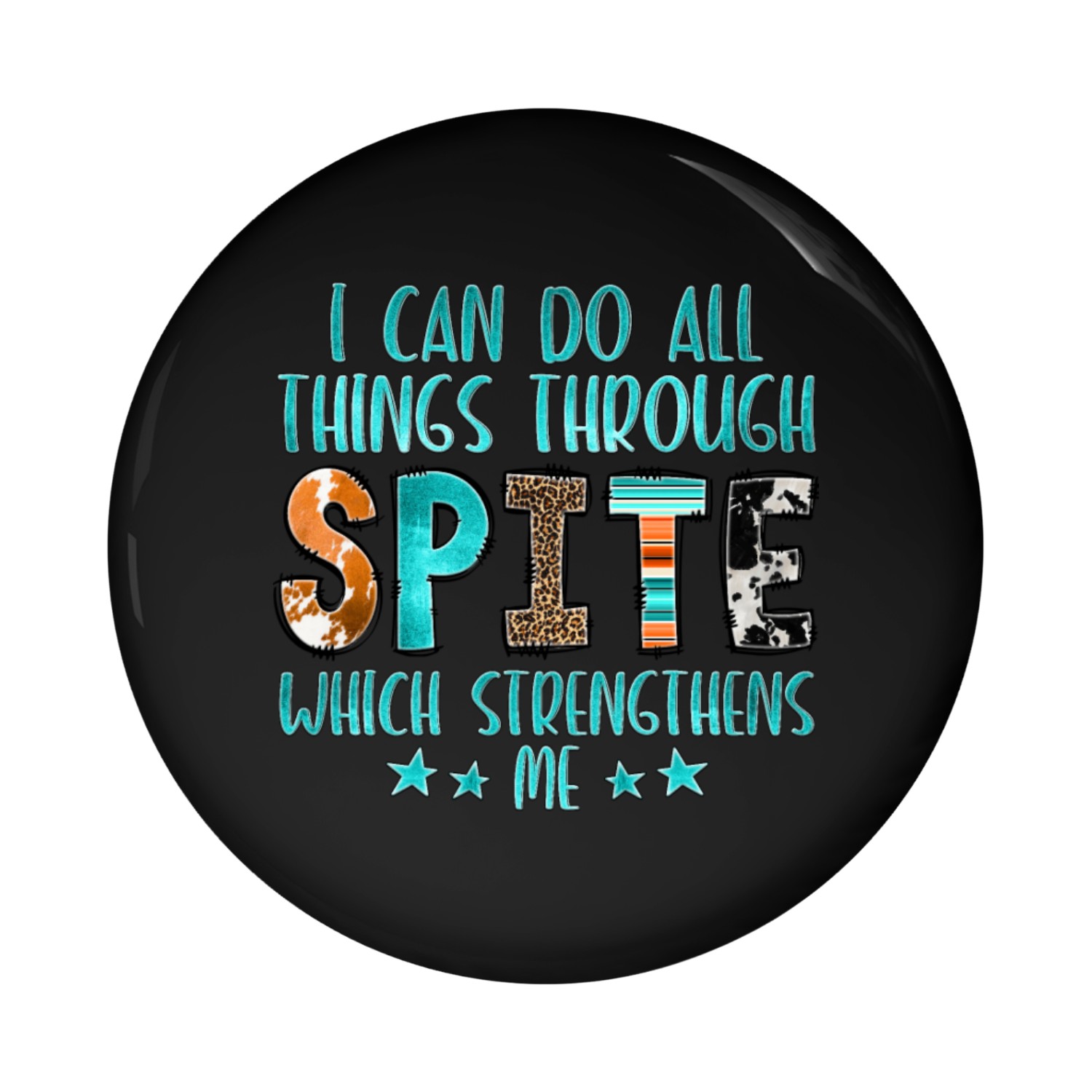 I Can Do All Things Through Spite Strengthen Me Pin Buttons