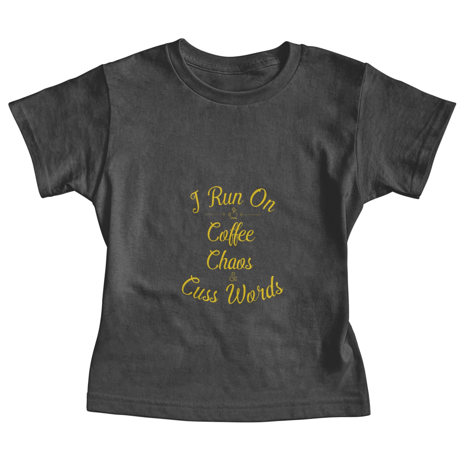 I Run On Coffee Chaos Cuss Words Baby Tees