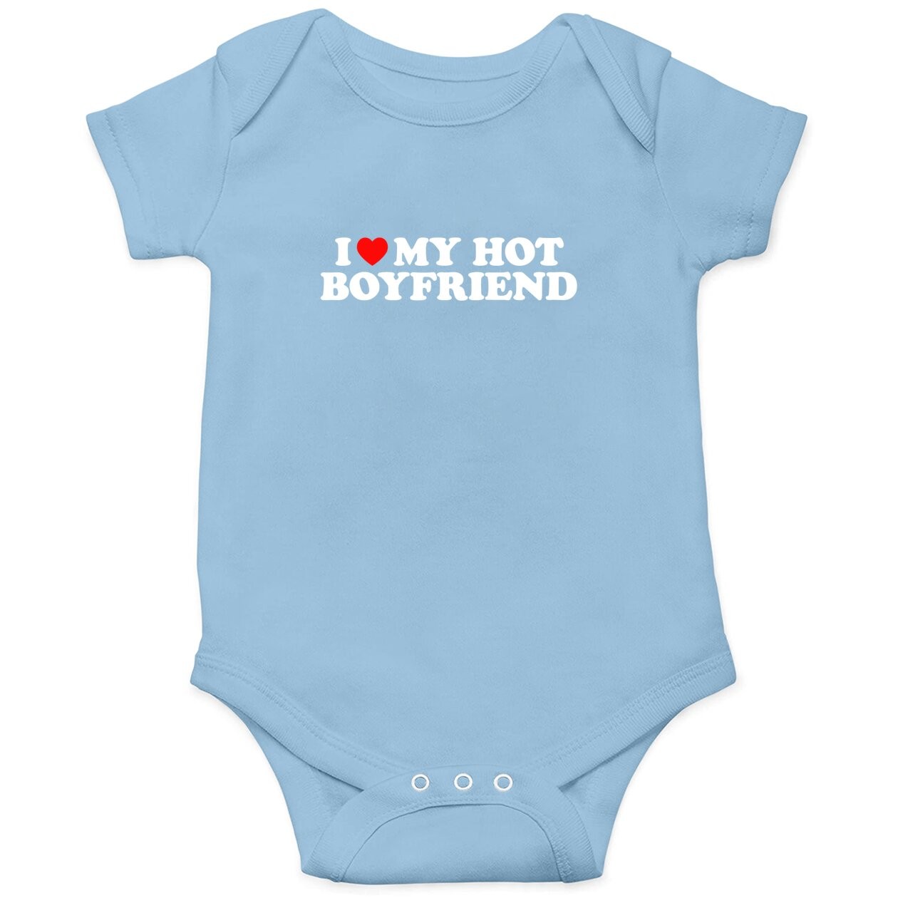 I Love My Hot Boyfriend Baby Bodysuit