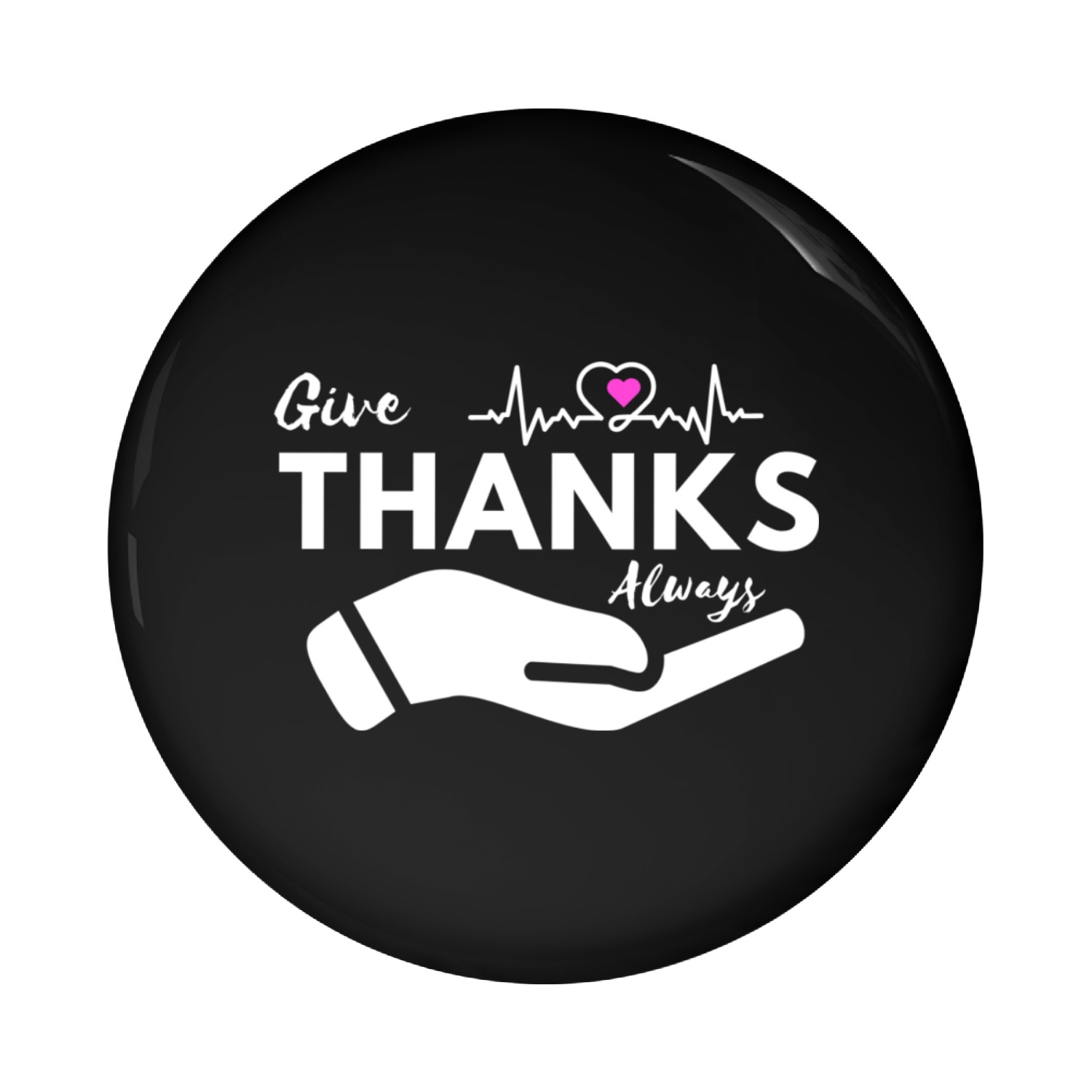 give thanks always Pin Buttons