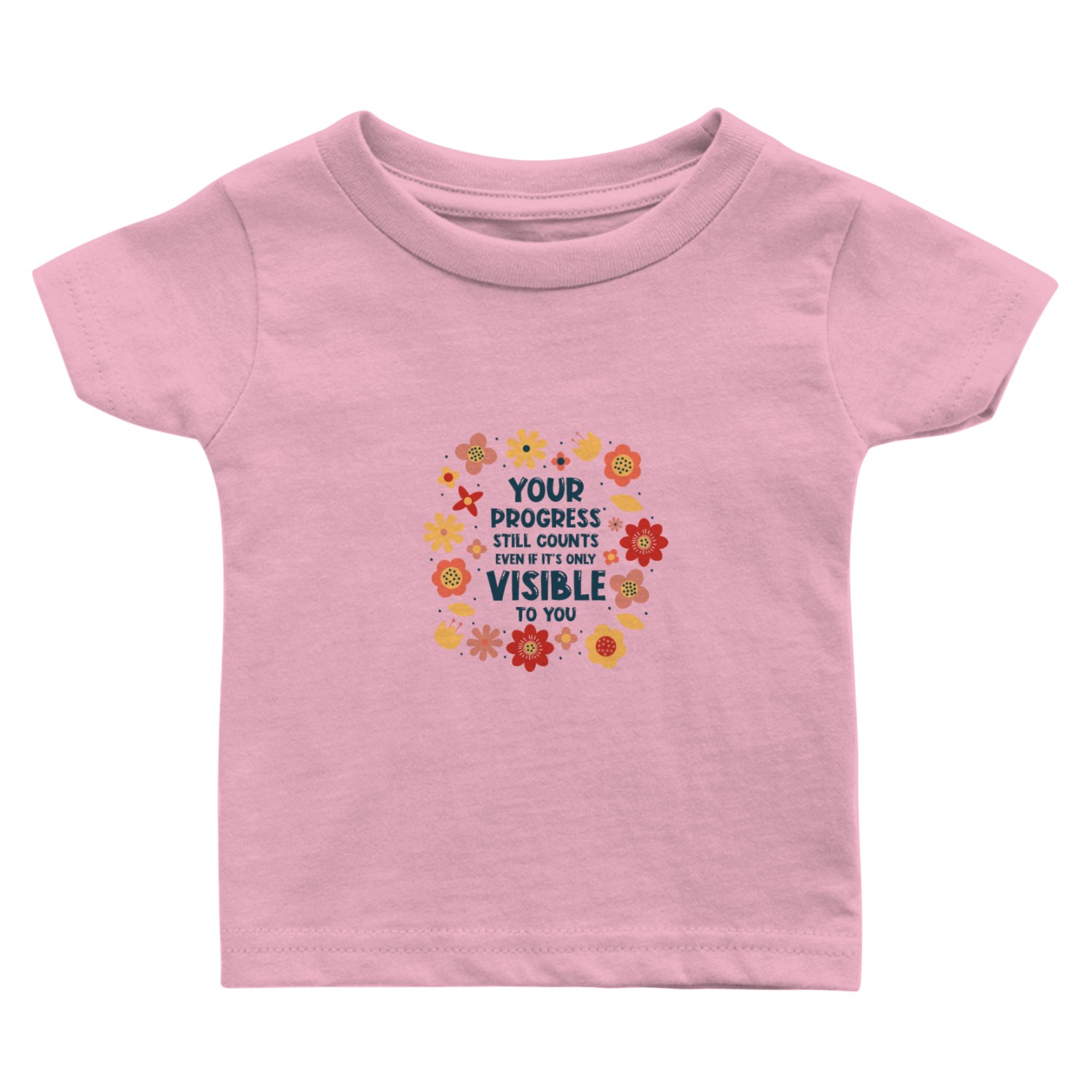 Progress Life Quotes Positive Message Wisdom Baby T Shirts