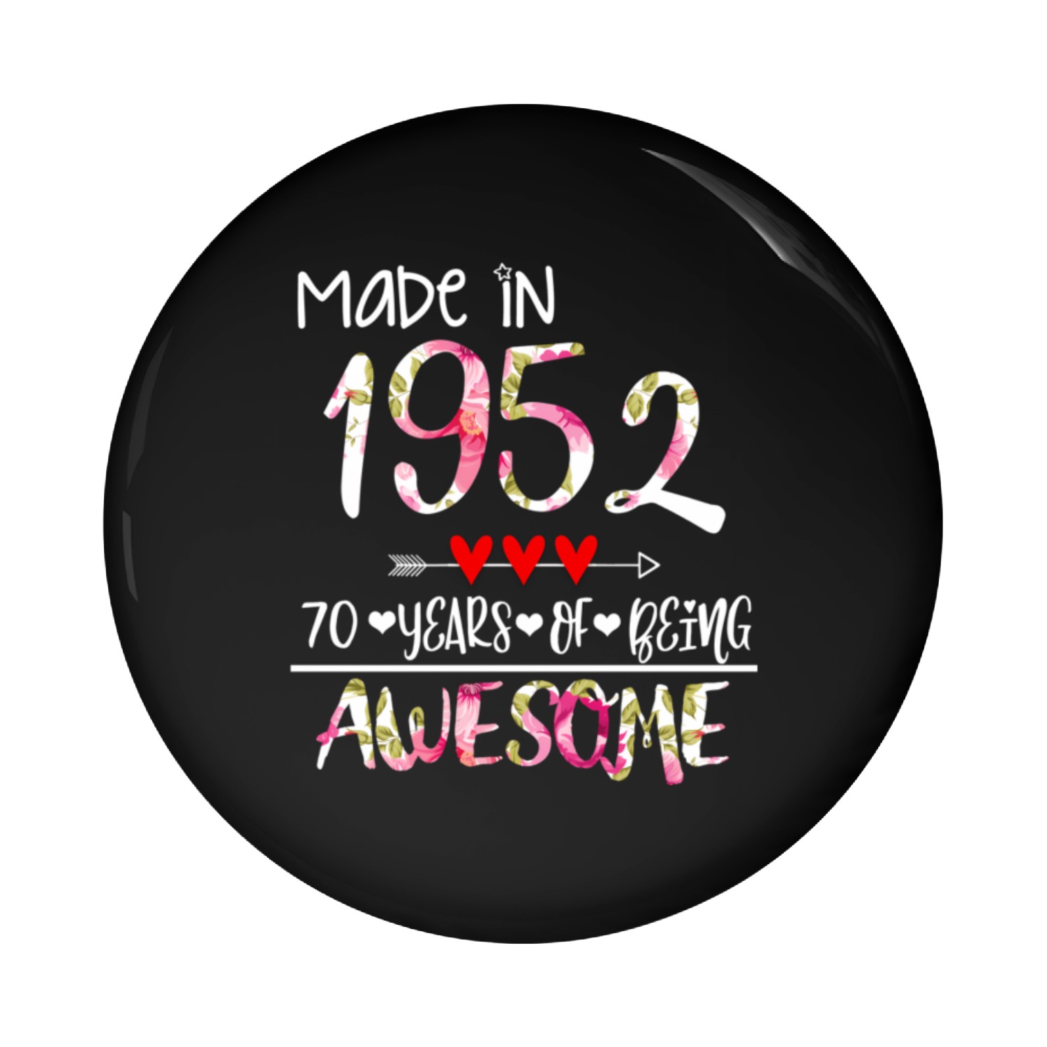 Born In 1952 70 Made In 1952 70Th Pin Buttons