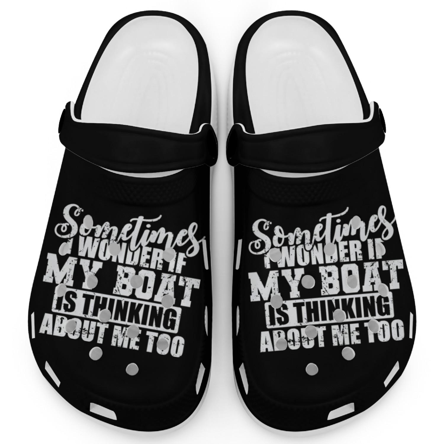 Sometimes i wonder if my Boat is Thinking about me Clogs