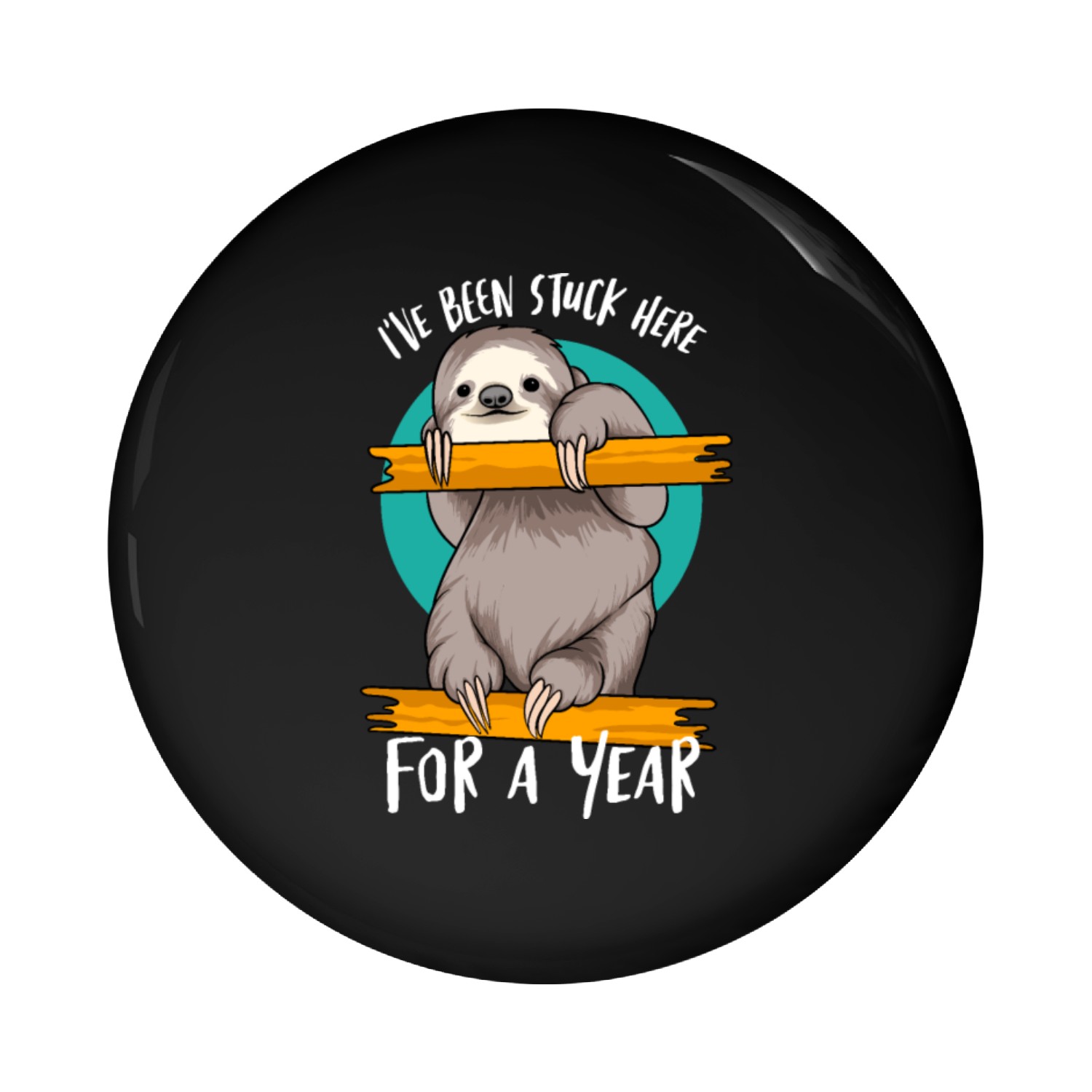 Ive Been Stuck Here for a Year Pin Buttons