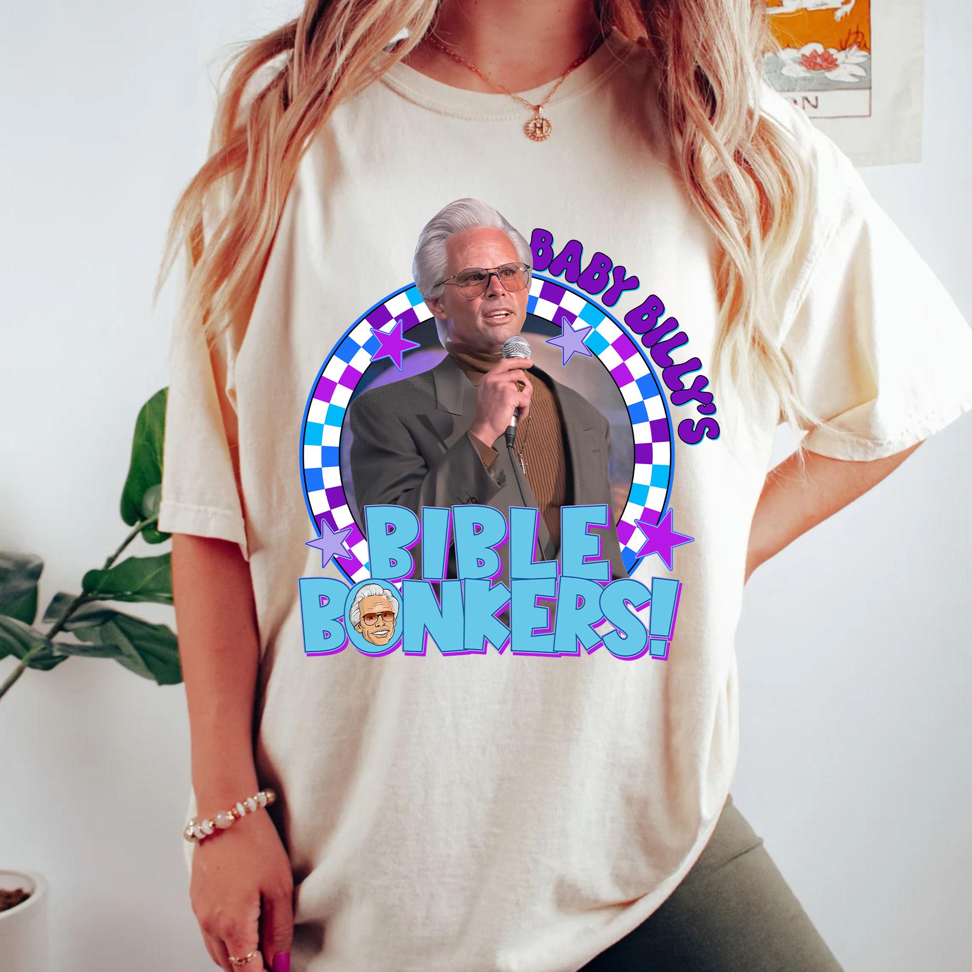 Bible Bonkers Shirt, Uncle Baby Billy Comfort Color Shirt, The Righteous Gemstones Movie, Gift For Fan
