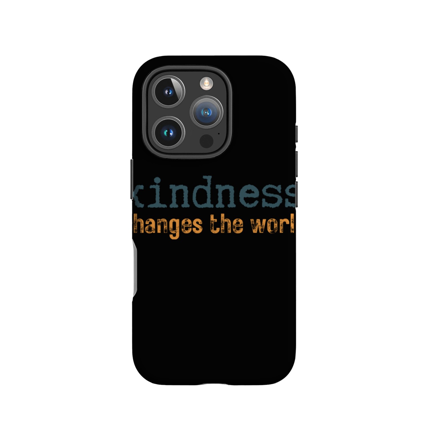Kindness Changes the World Uplifting IPhone Cases