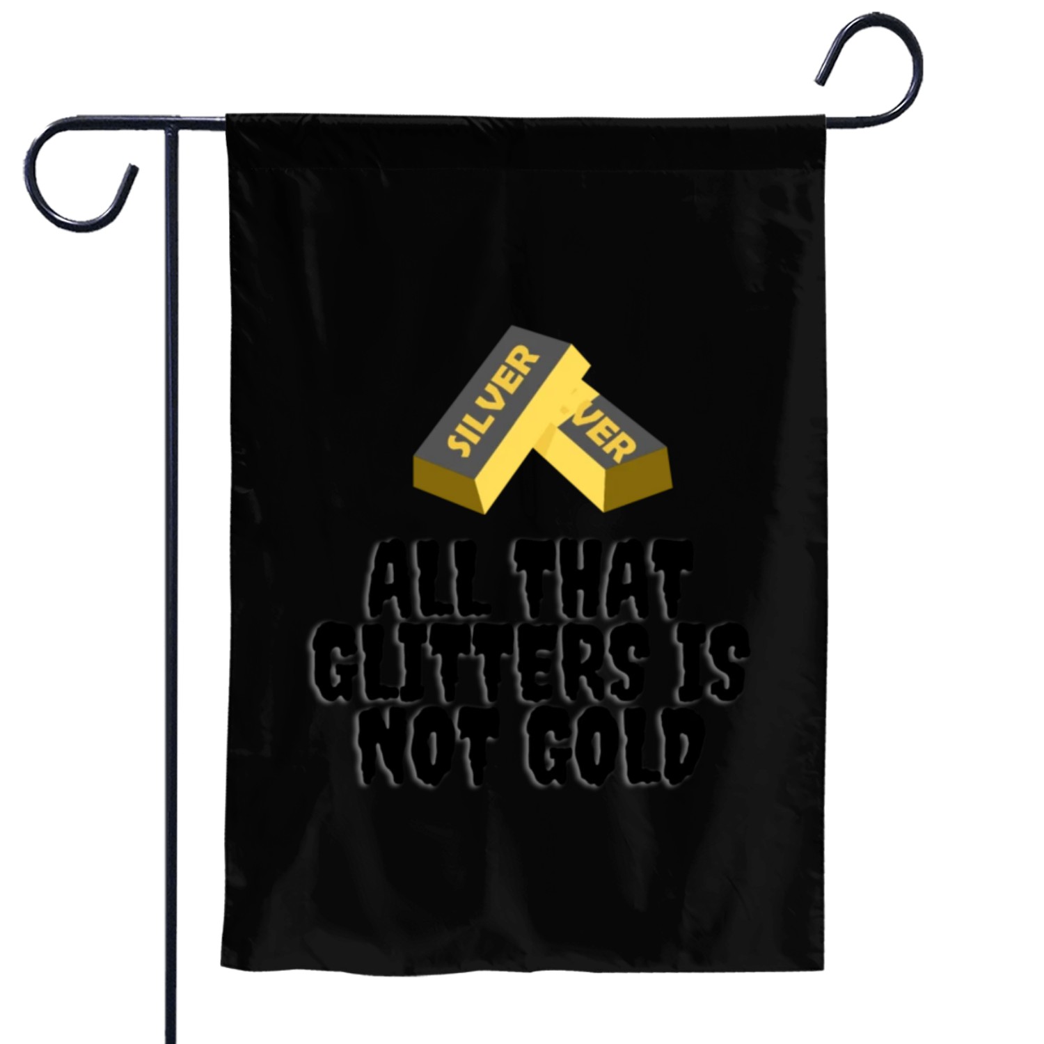 Rules 9All that glitters is not gold Garden Flags