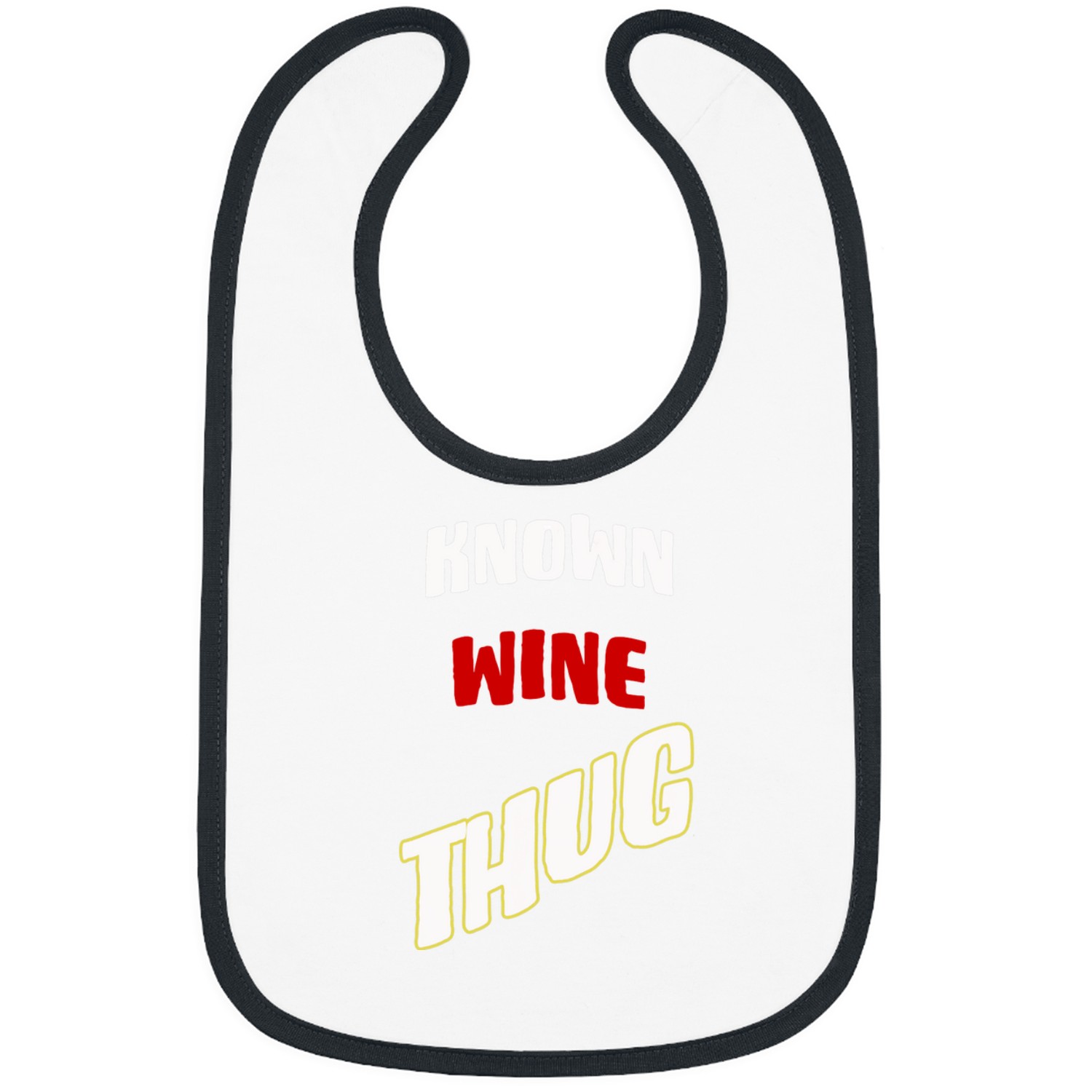 Wines Fun Known Wines Thug Bibs