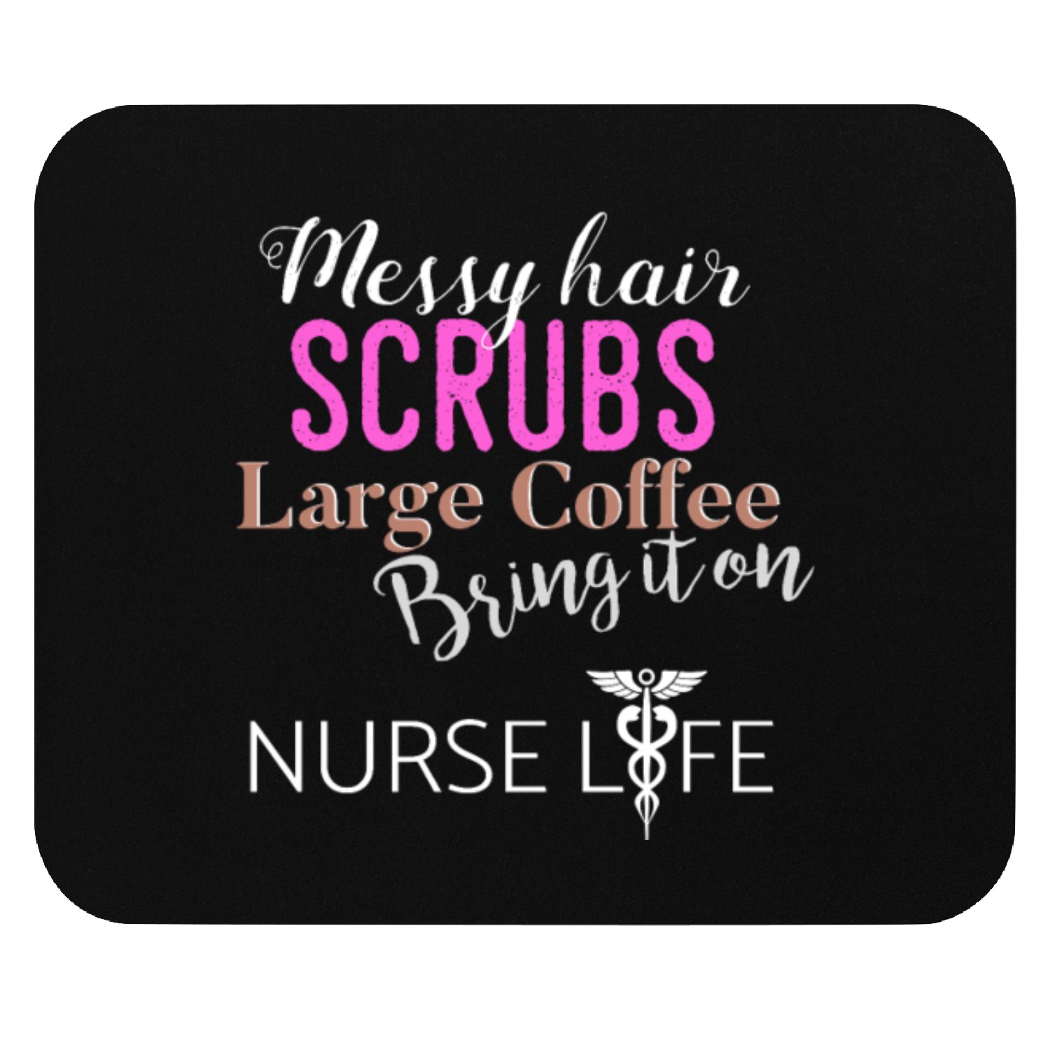 Messy hair scrubs large coffee bring it on nurse Mouse Pads