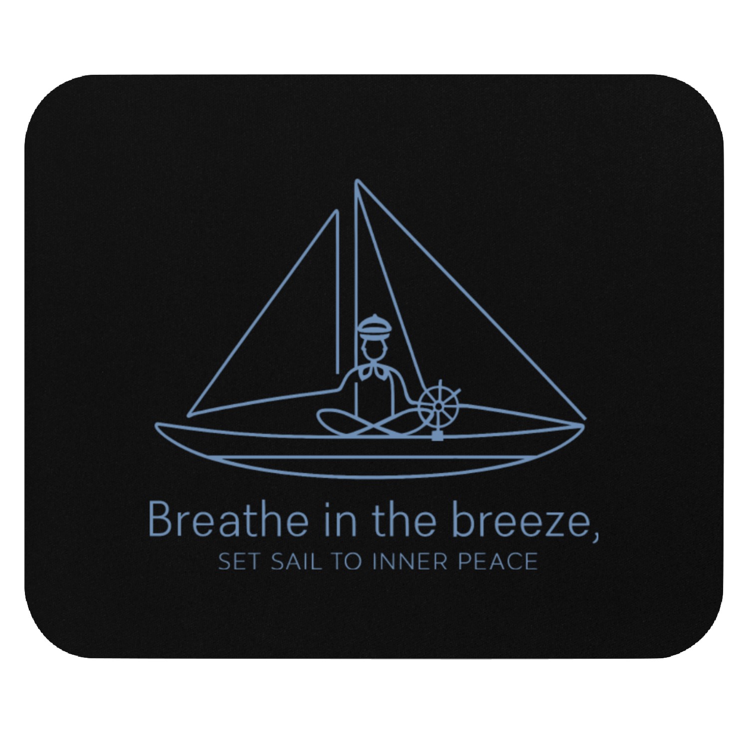 Breathe in the Breeze, Set Sail to Inner Peace Mouse Pads