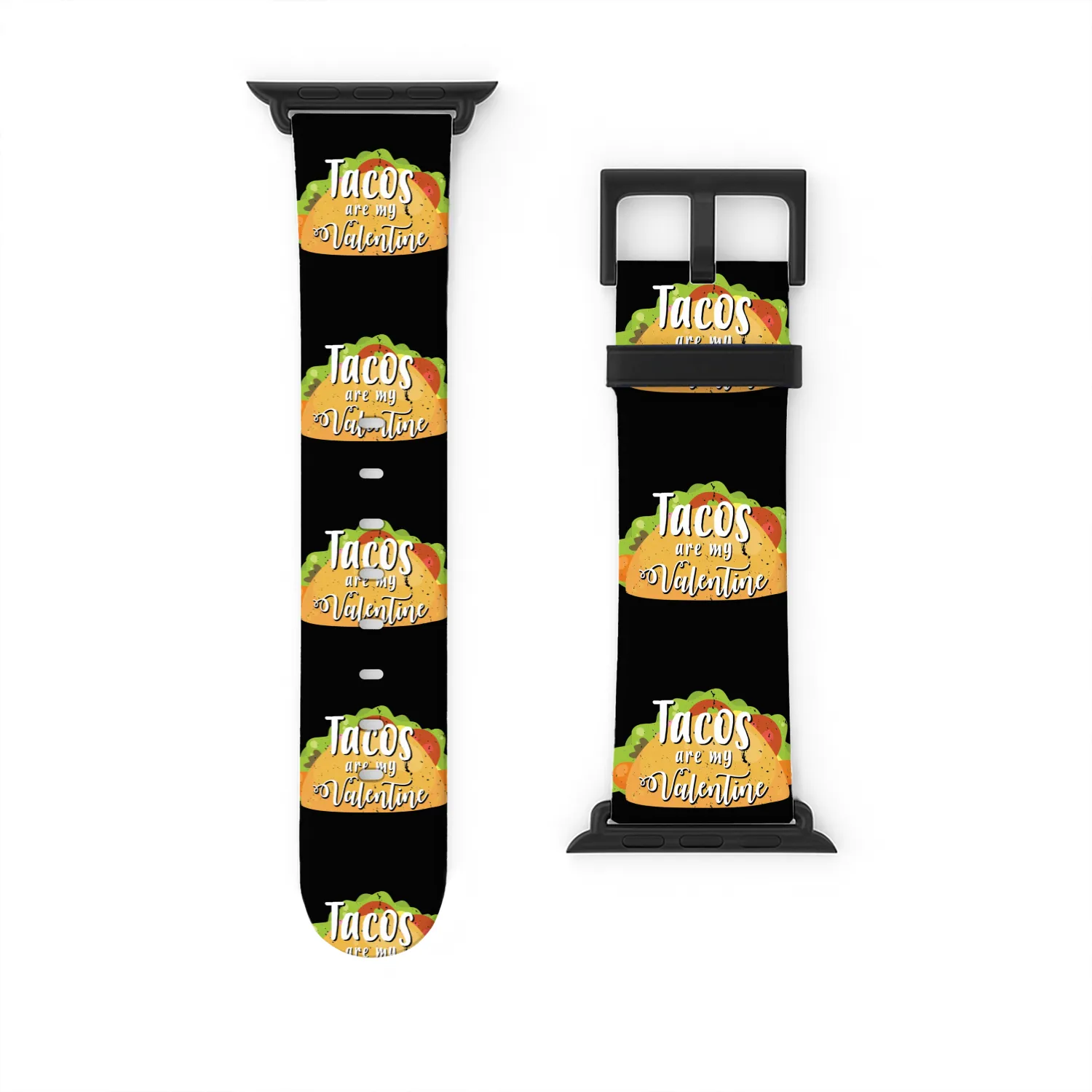 Tacos Are My Valentine Gift For Valentines Valenti Watch Bands For Apple Watch