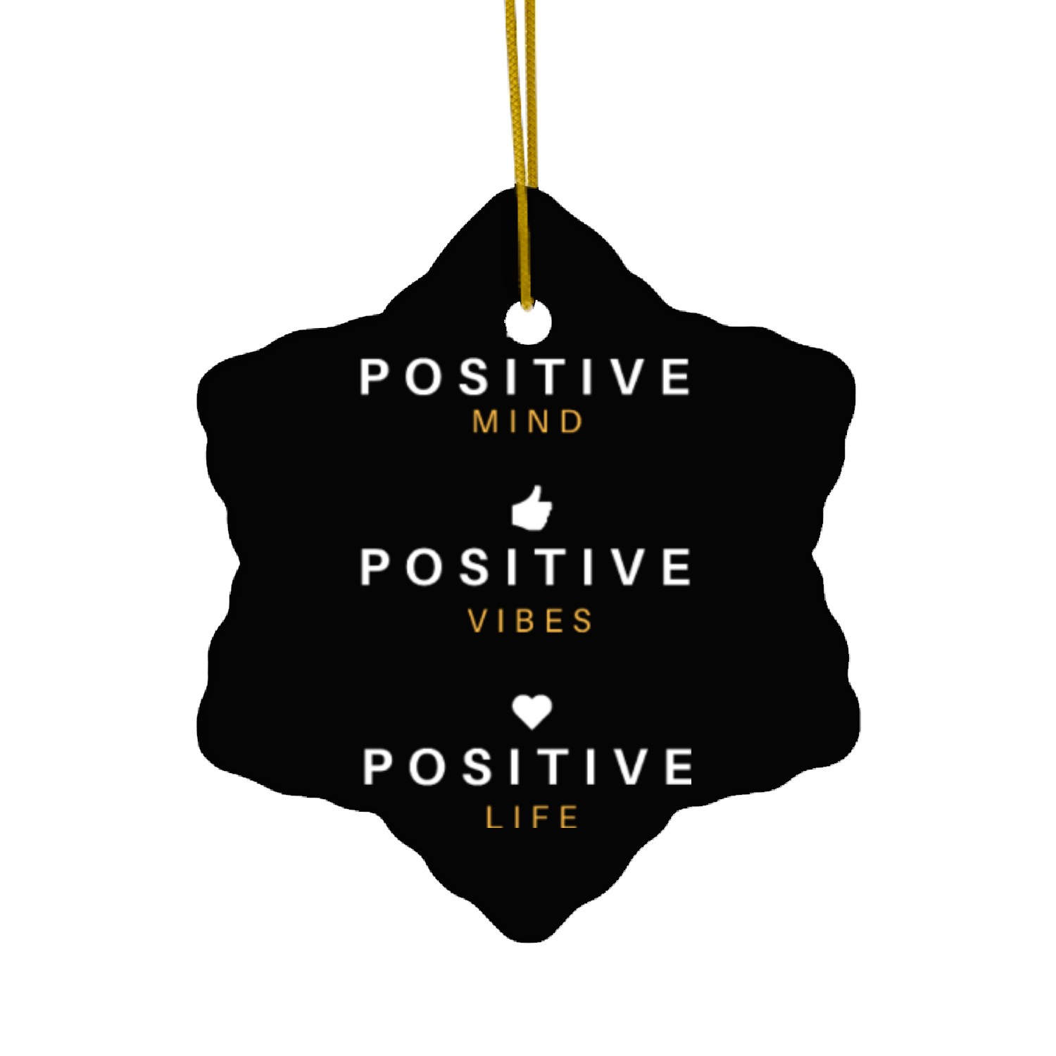 POSITIVITY Ceramic Ornaments