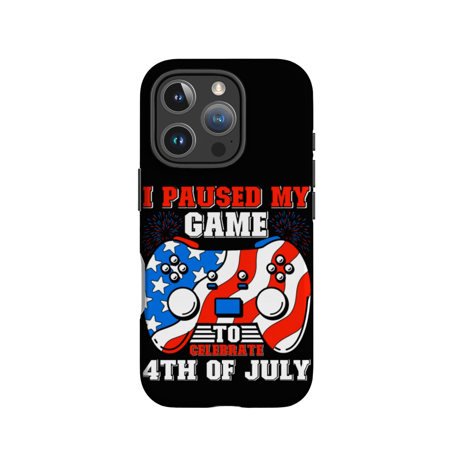 USA Gamer I Paused my Game for 4th of July IPhone Cases