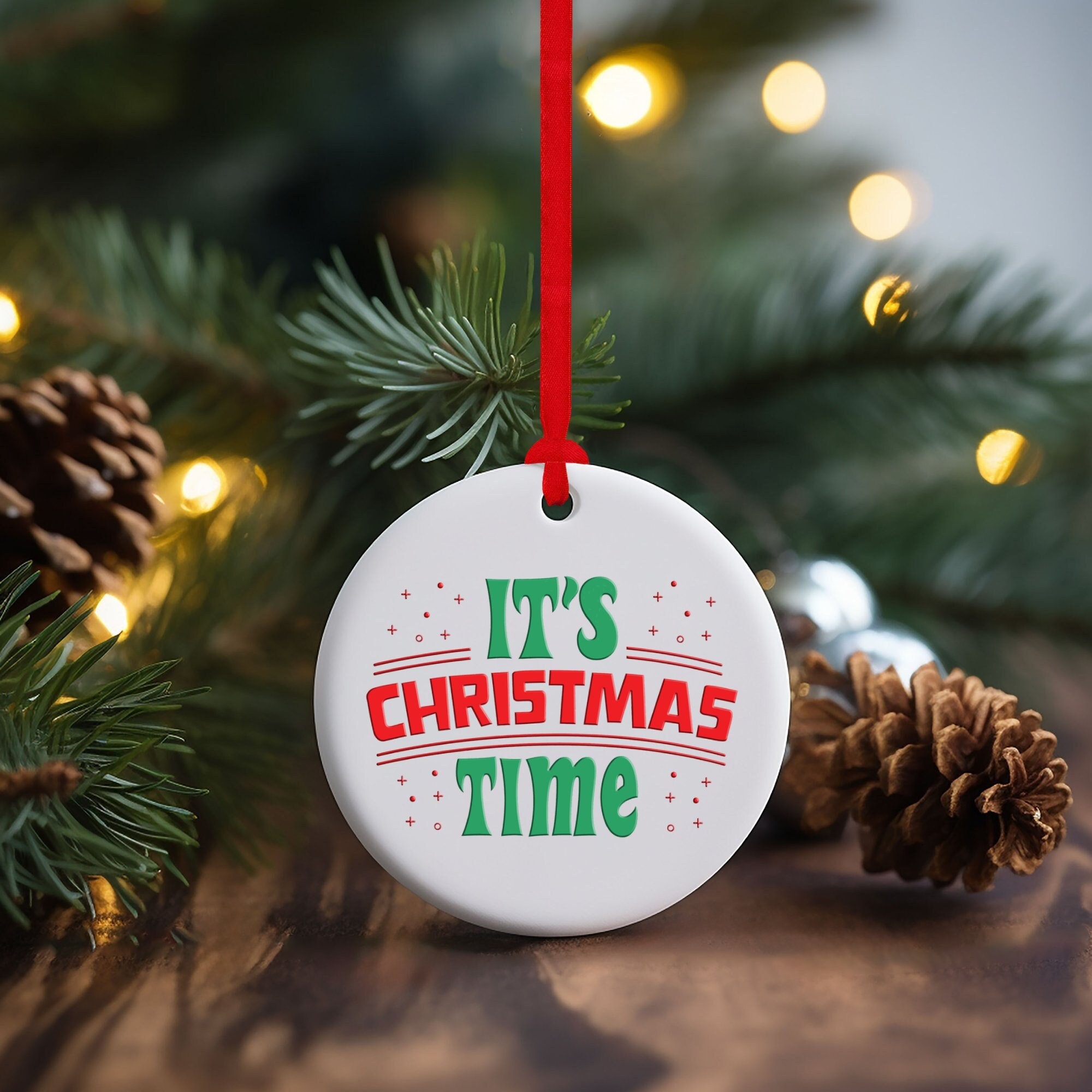It's Christmas Time Round Ceramic Christmas Ornament, Xmas Tree Decor, Trendy Gift For Family And Friends, Holiday Tree Decor