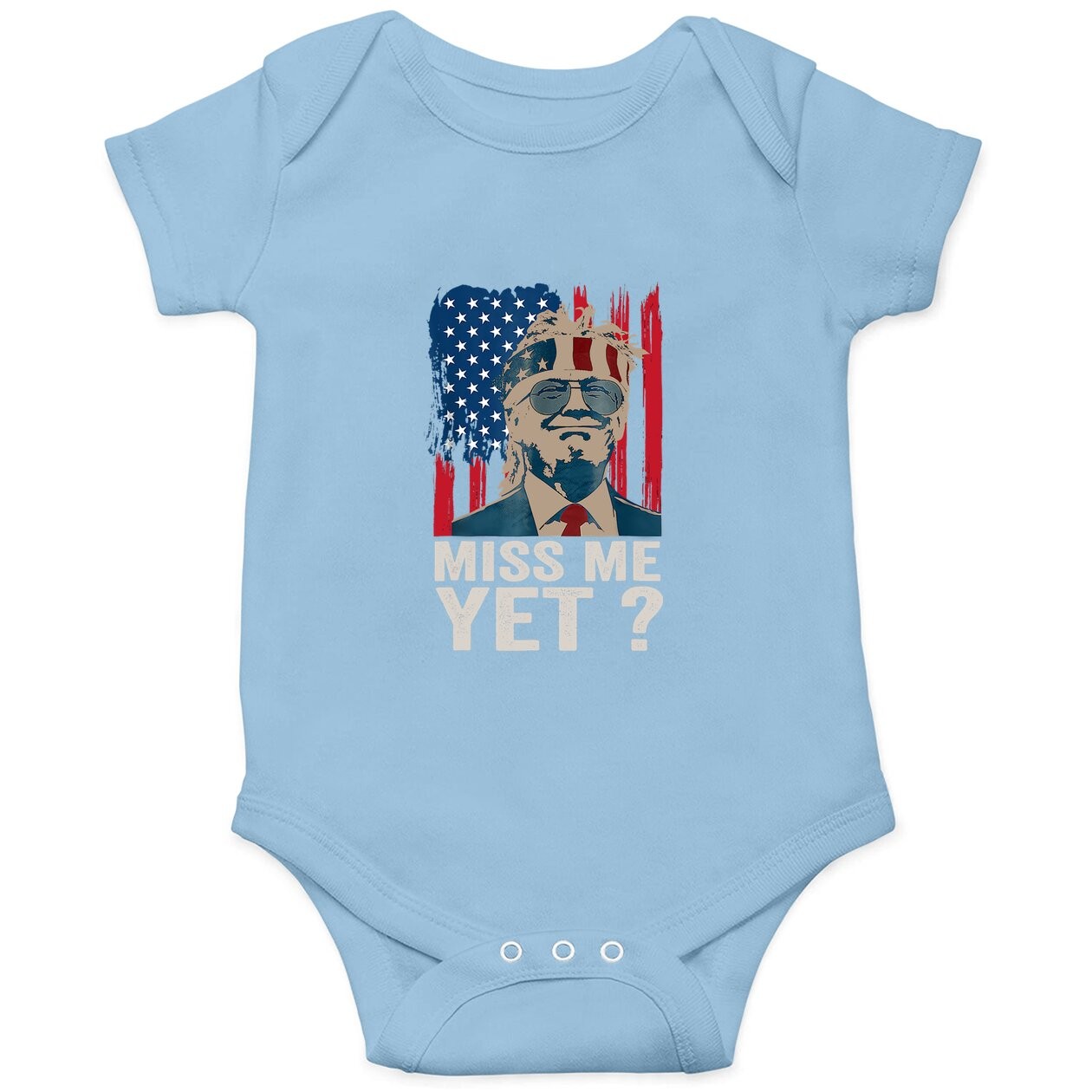 Vintage&nbsp;miss Me&nbsp;yet&nbsp;funny Trump&nbsp;is Still My President Gift Baby Bodysuit