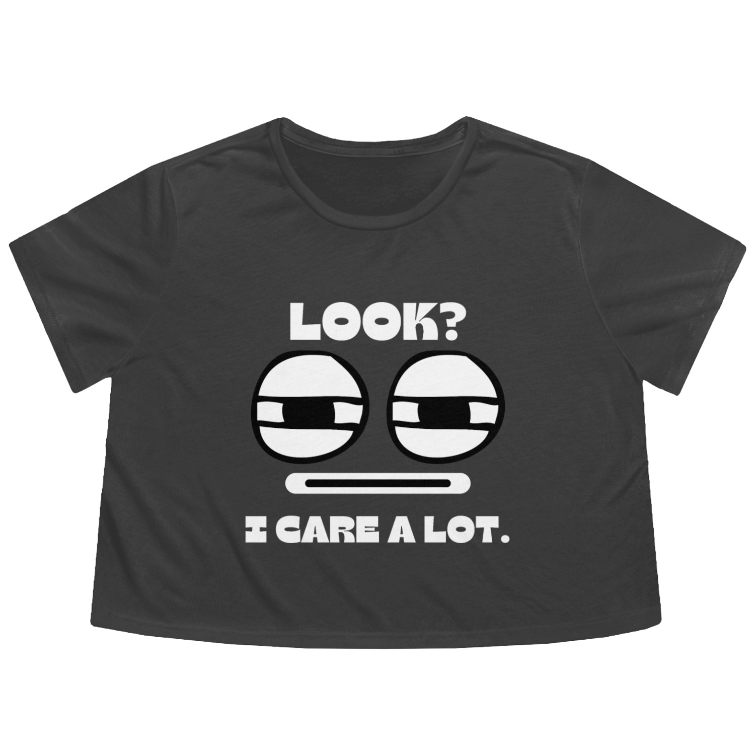 sarcastic look I care a lot Flowy Cropped Tees