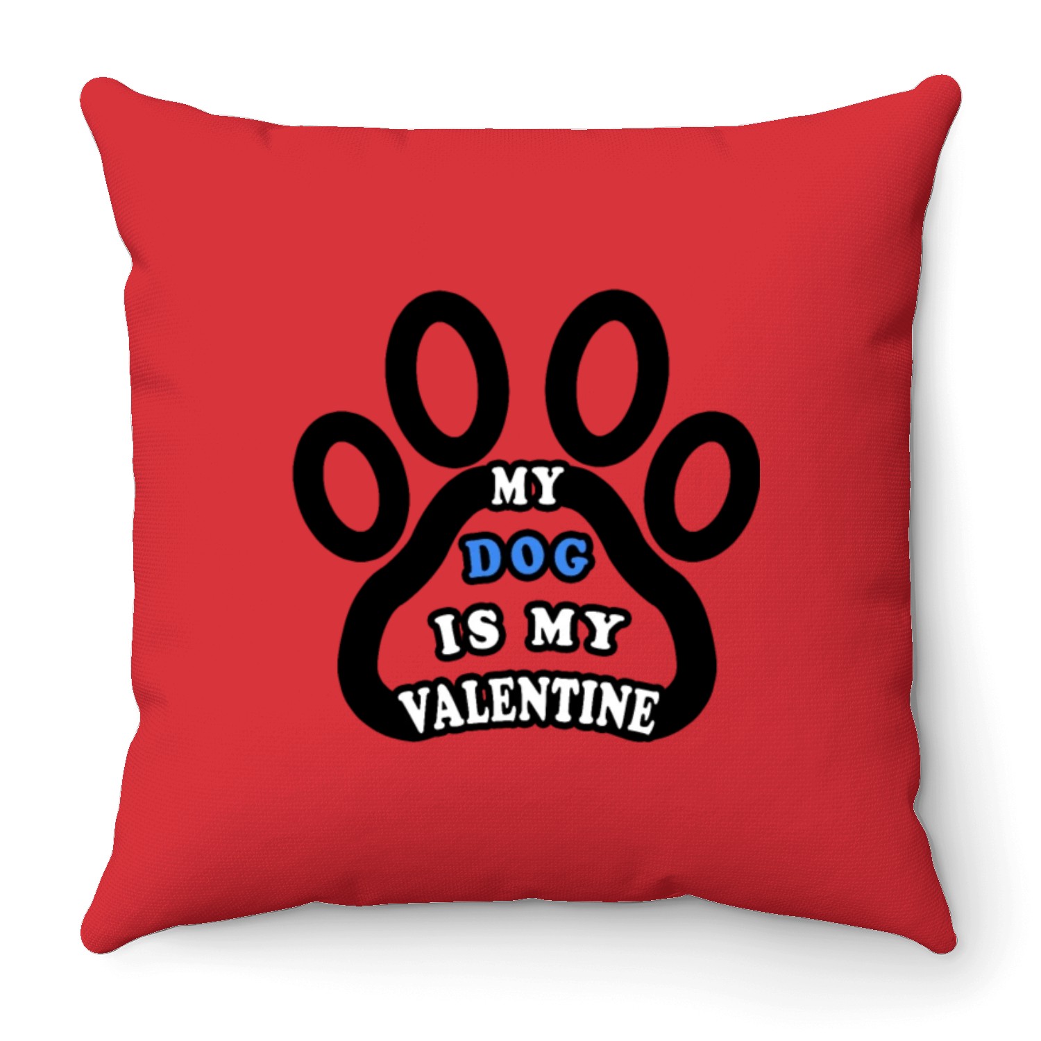 My dog is my valentine Throw Pillows