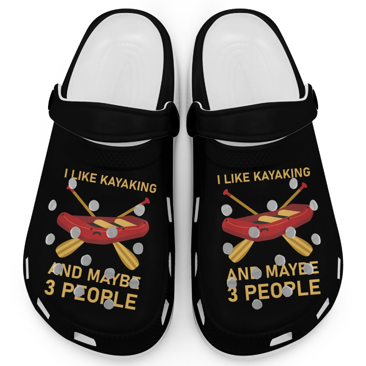 I Like Kayaking And Maybe 3 People - Kayaker Clogs